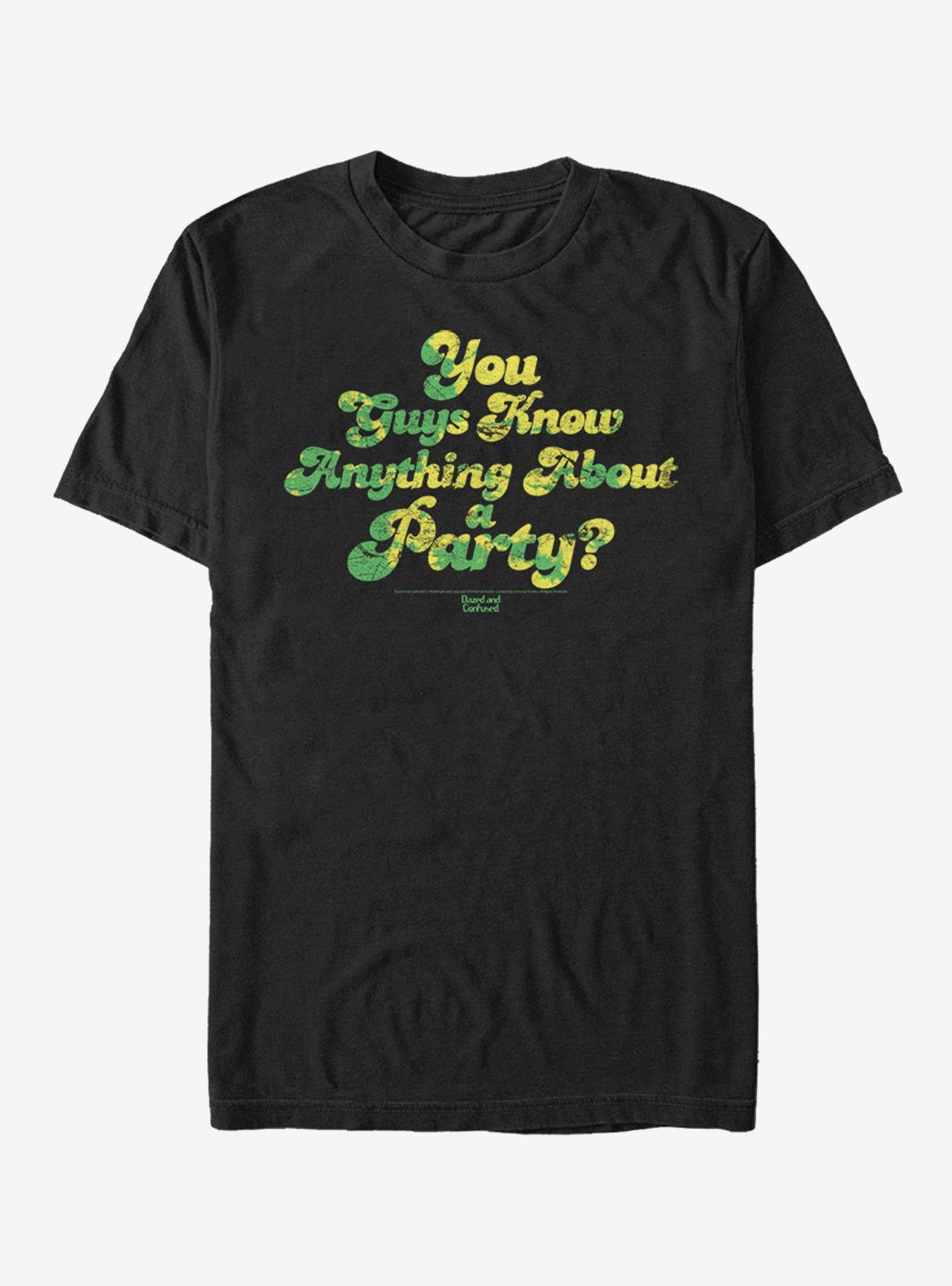 Dazed and Confused Anything about a Party T-Shirt | Trending Graphic Tee For Fans