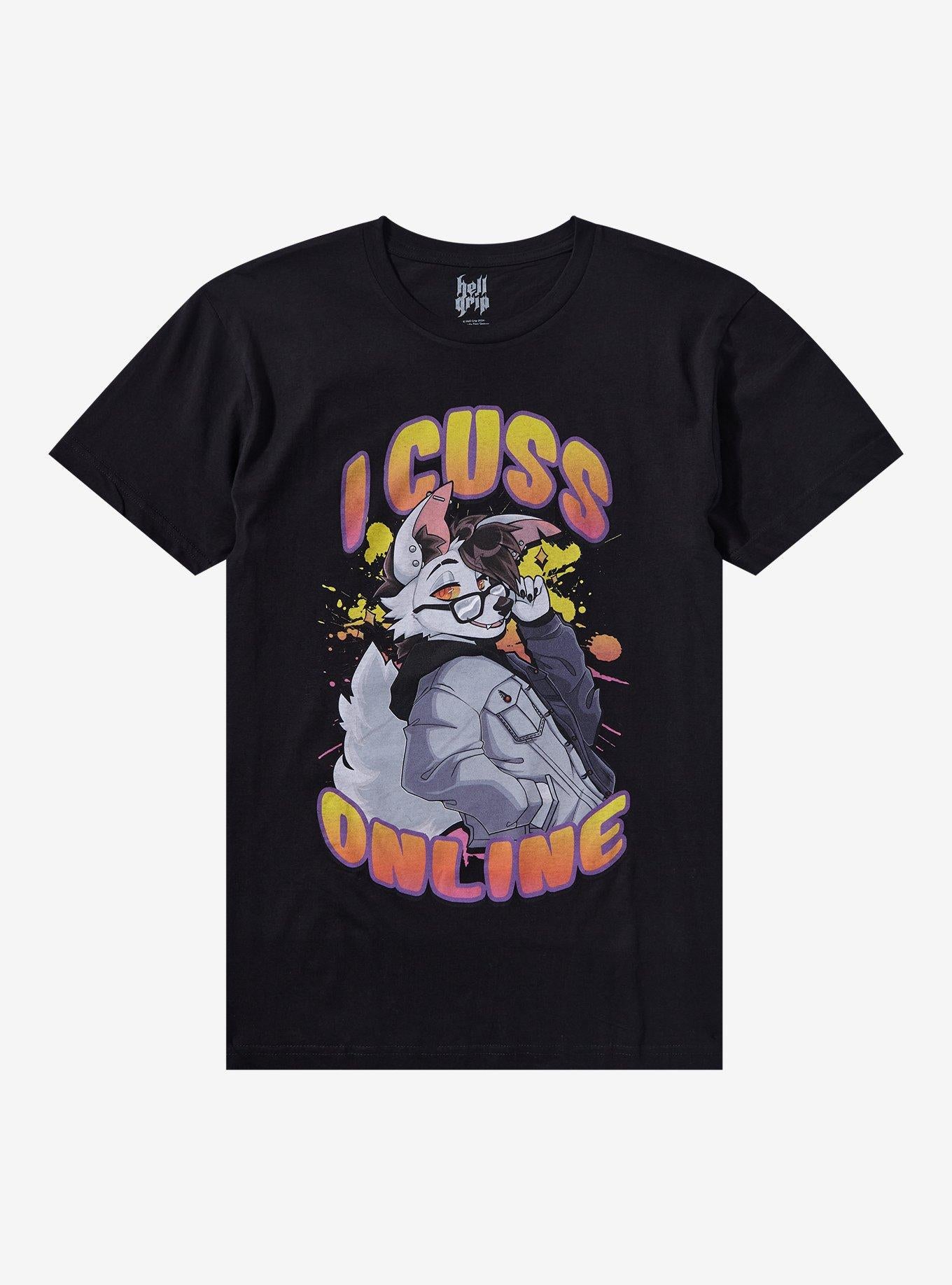 I Cuss Online By Hell Grip T-Shirt | Trending Graphic Tee For Fans