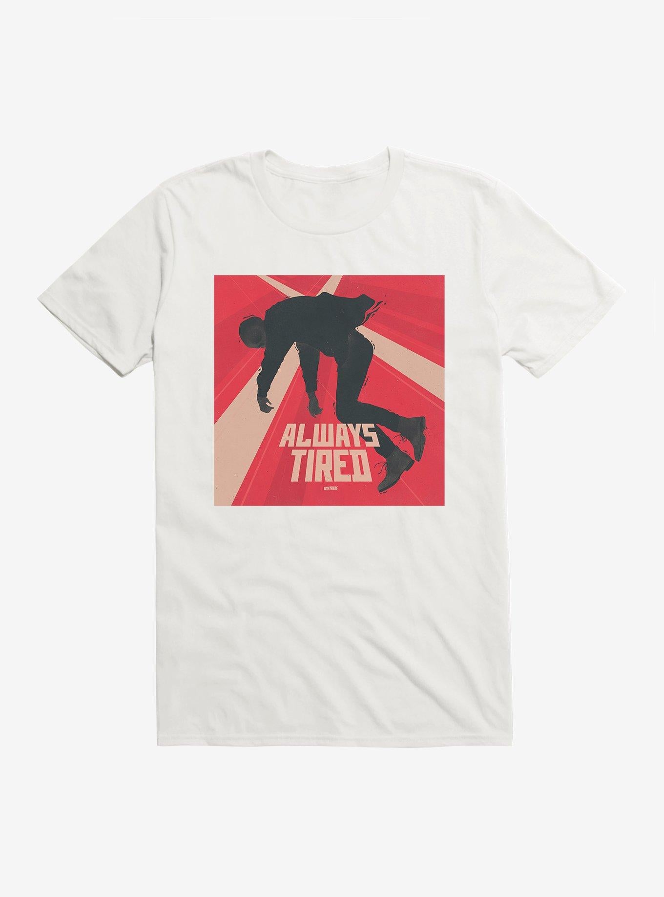 Weathers Always Tired T-Shirt | Trending Graphic Tee For Fans