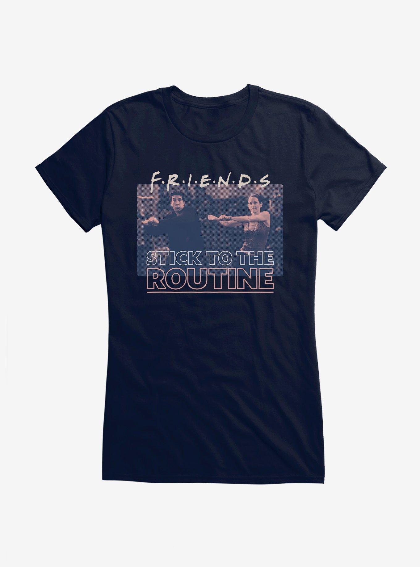 Friends Stick To The Routine Girls T-Shirt | Trending Graphic Tee For Fans
