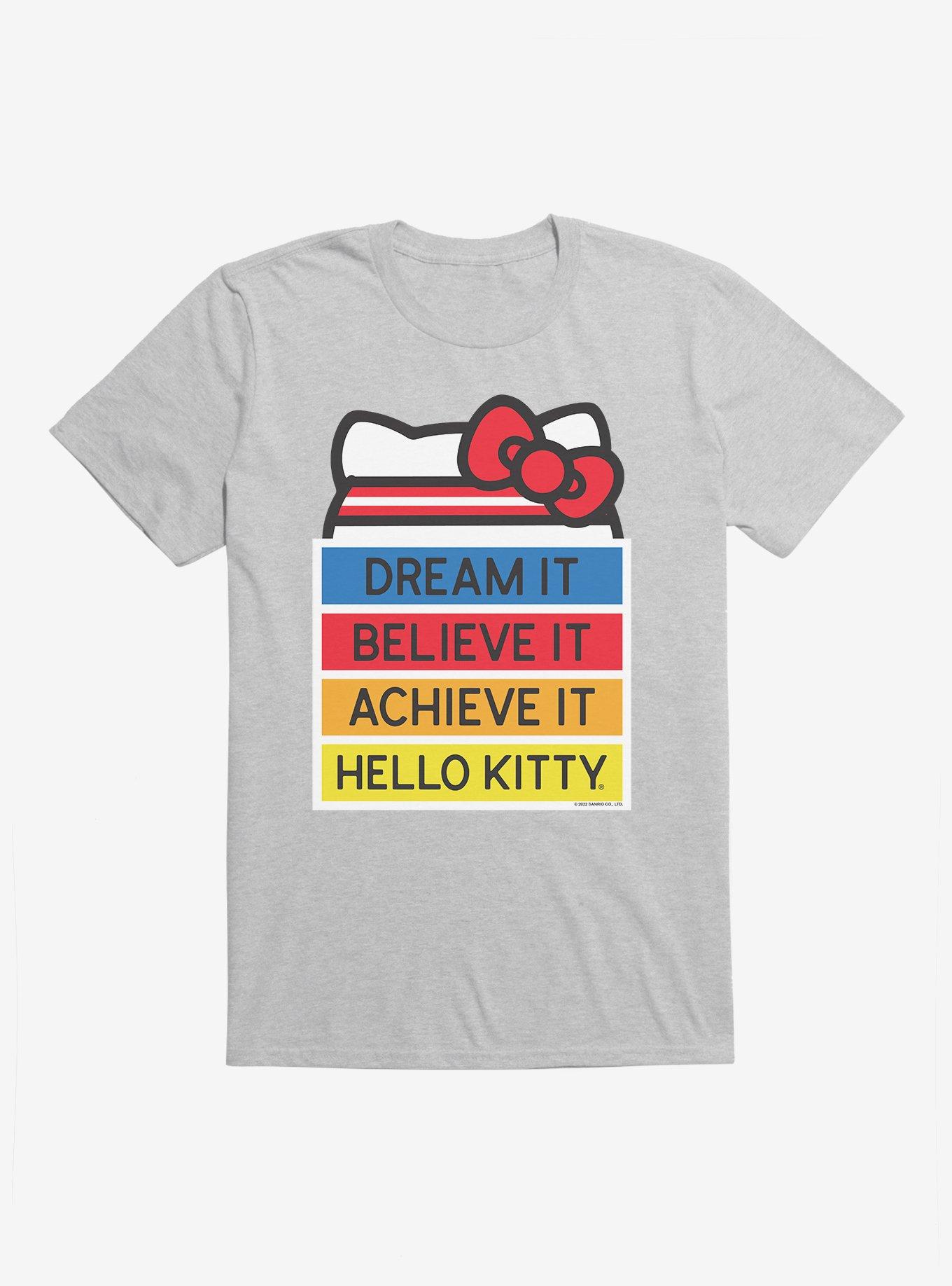 Hello Kitty Dream It Believe It Achieve It T-Shirt | Trending Graphic Tee For Fans