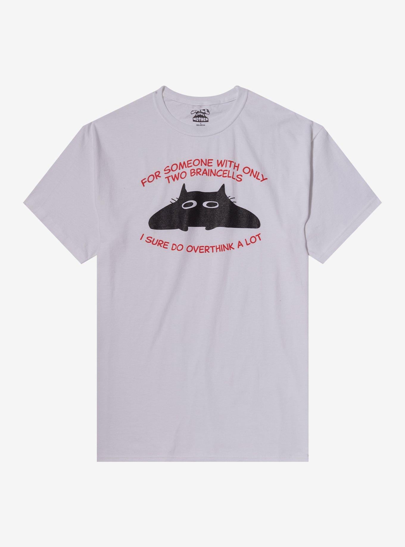Two Braincells Overthinking By Call Your Mother T-Shirt | Trending Graphic Tee For Fans