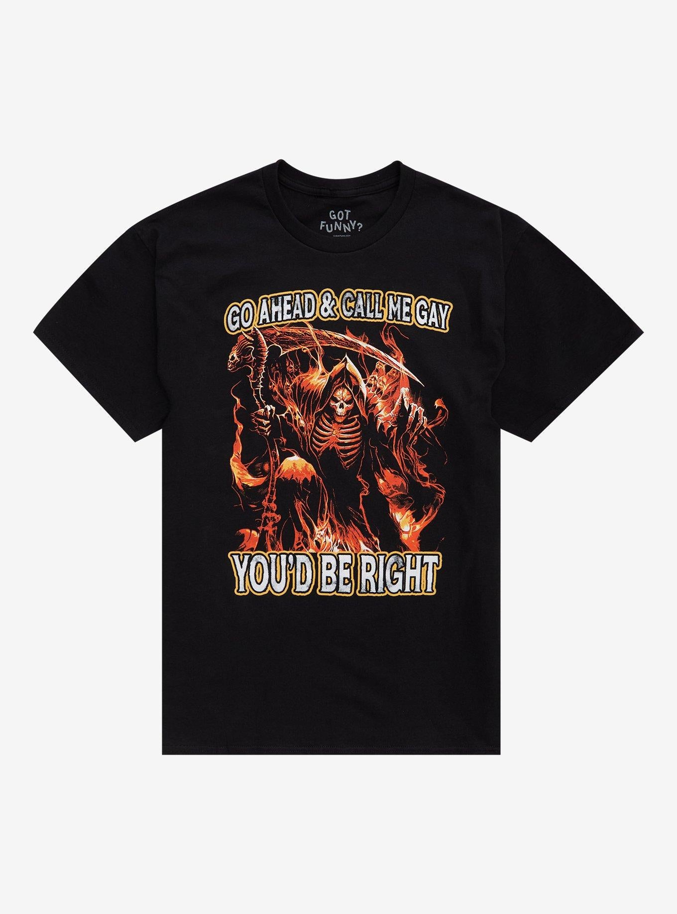 Call Me Gay Skeleton Reaper By Got Funny? T-Shirt | Trending Graphic Tee For Fans