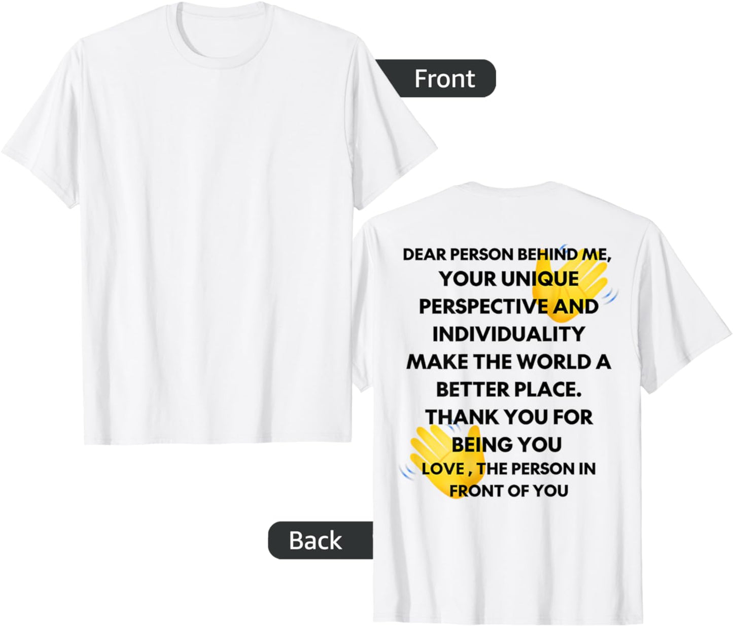 Dear Person Behind Me The World Is A Better Place Shirt T-Shirt | Premium Quality | Daily Wear Essential
