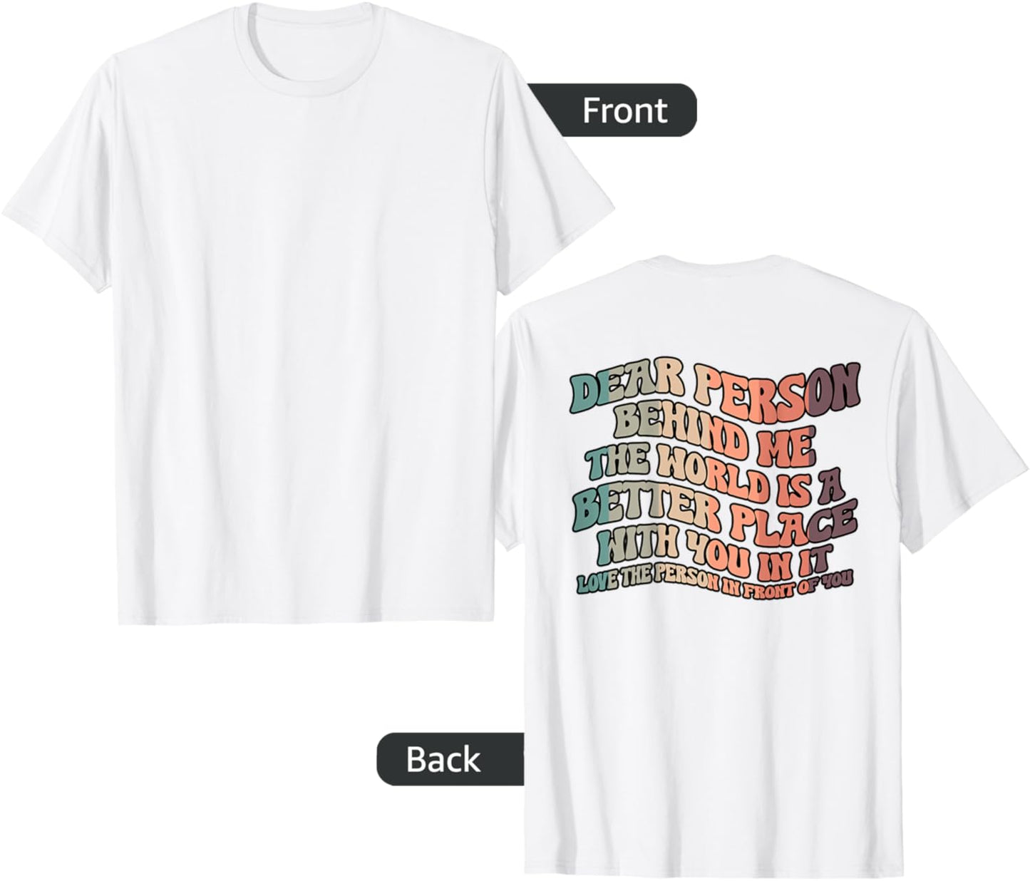 Dear Person Behind Me The World Is A Better Place with you Apparel | Premium Quality | High CTR Boost