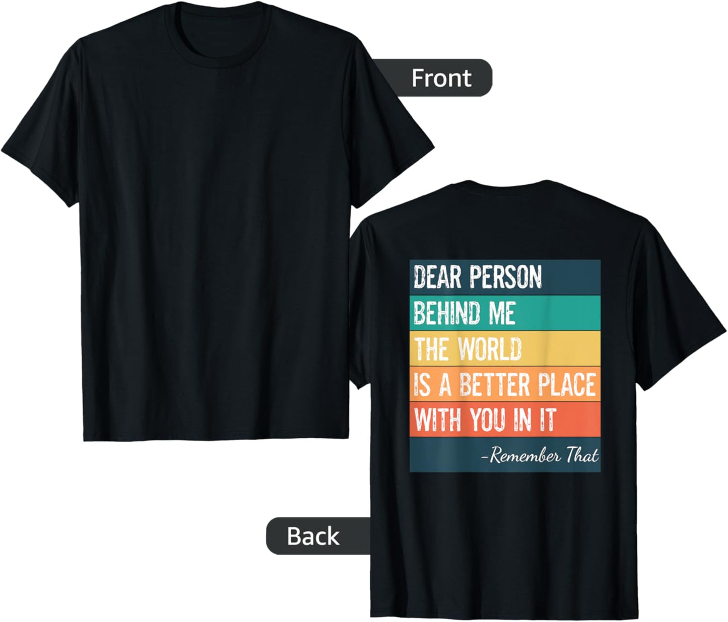 Dear Person Behind Me The World Is A Better Place Inspiring Apparel | US Viral Pick | Aesthetic Casual Look