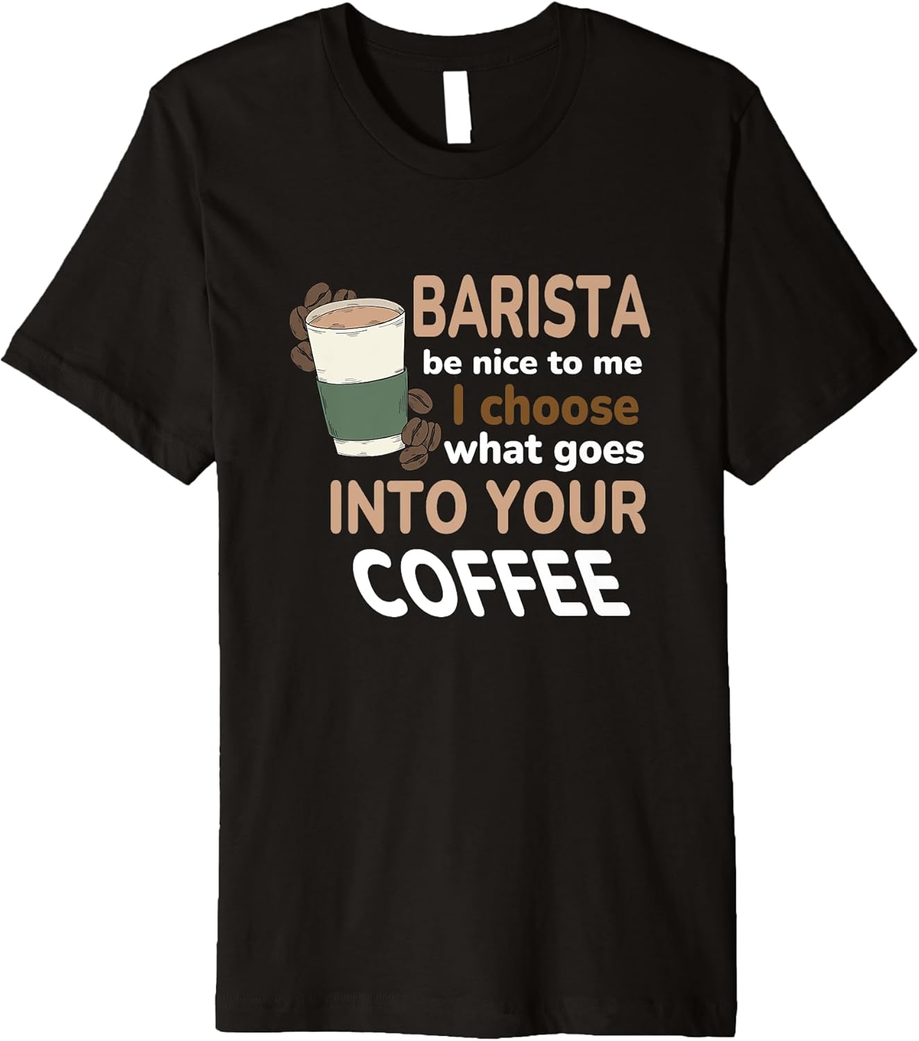 Barista be nice to me, Coffee Lovers Funny Coffeemaker Premium T-Shirt T-Shirt | Premium Quality | Comfort Daily Wear