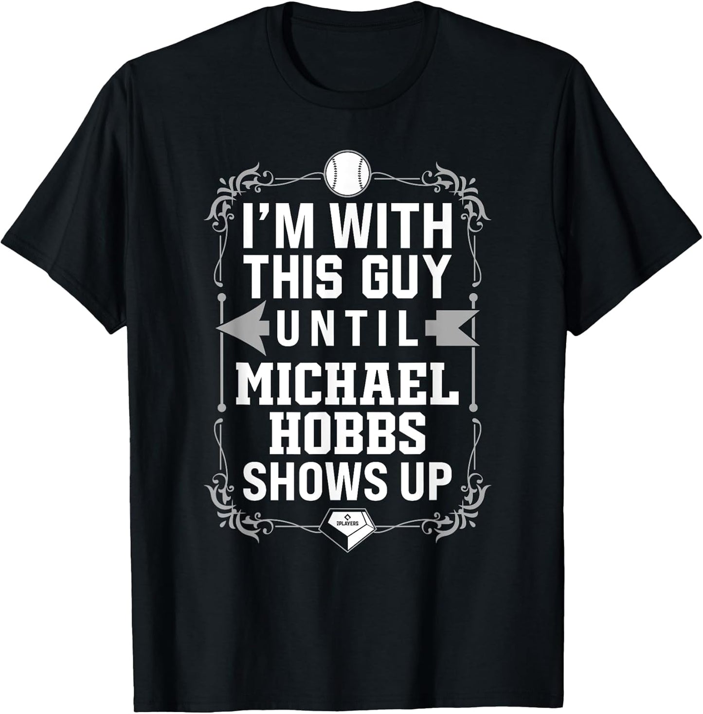 I u2019m With Michael Hobbs Prospect Baseball Fan Gear Apparel | Premium Quality