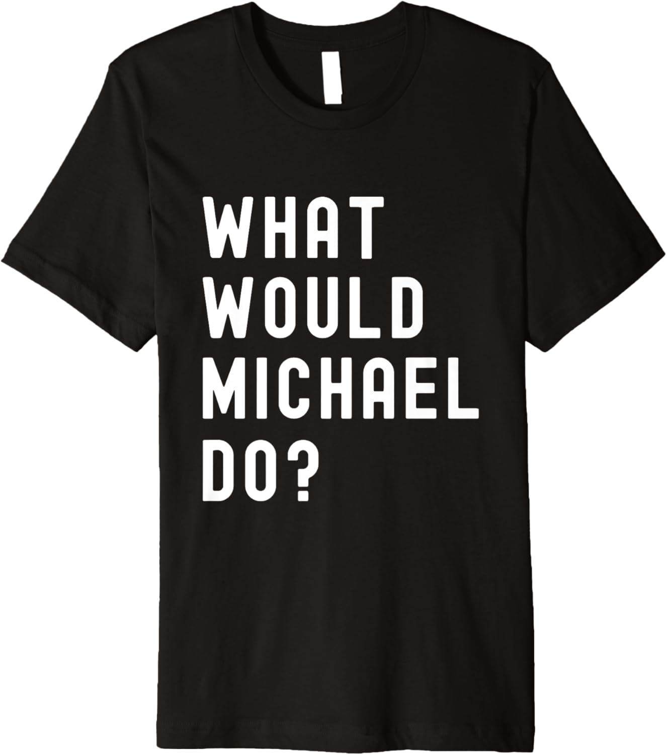 What Would Michael Do Premium Apparel | US Best Seller