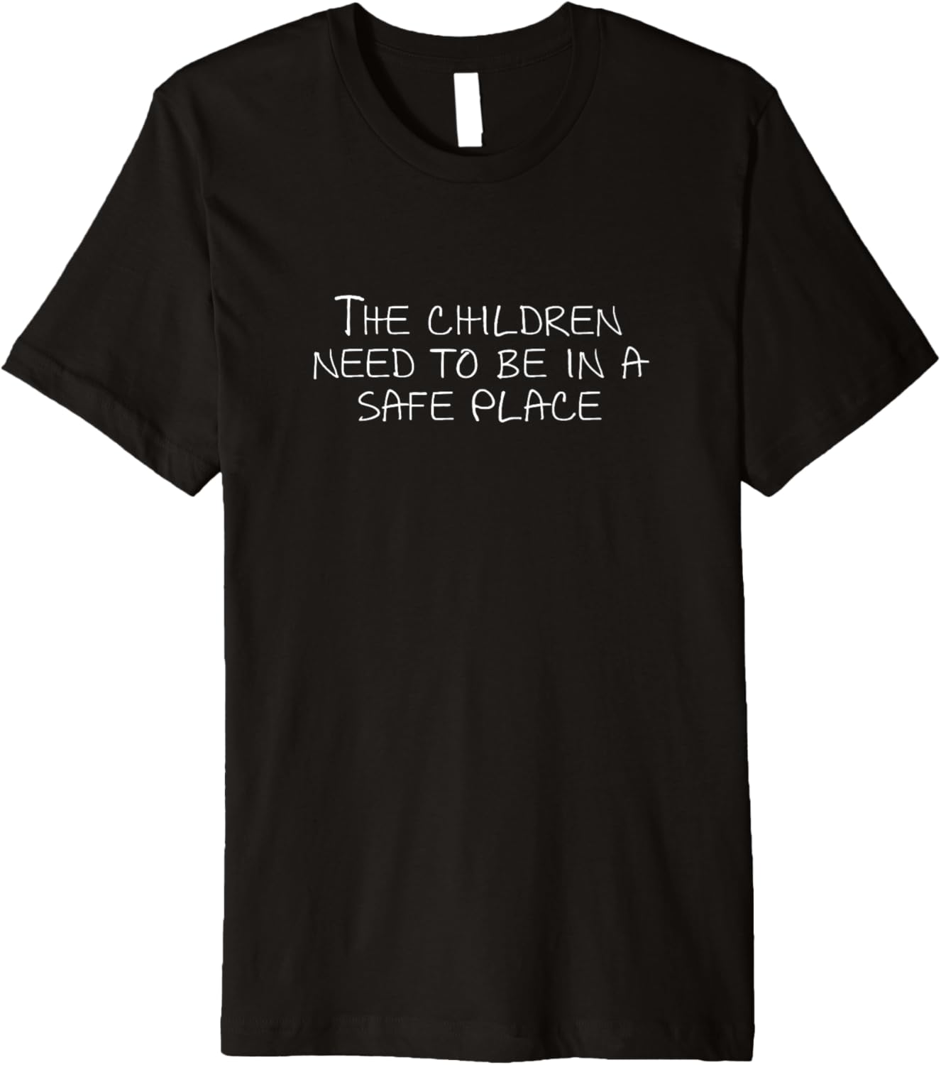 The children need to be in a safe place Premium Apparel | High Search Volume | Aesthetic Casual Look