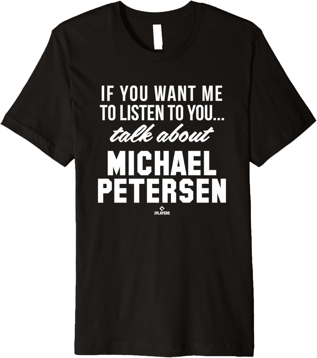 Talk About Michael Petersen Prospect Baseball Fan Gear Premium Apparel | Everyday Casual Wear