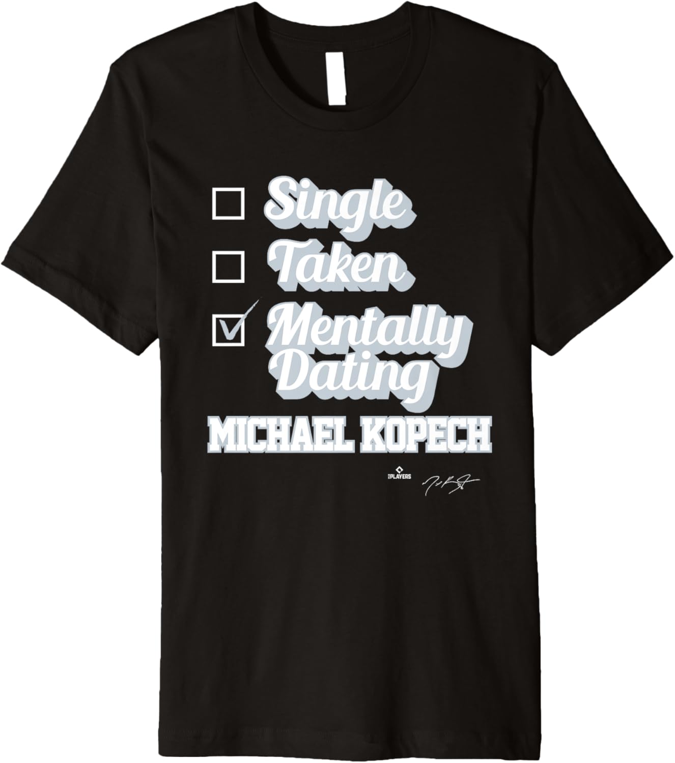 Single Taken Mentally Dating Michael Kopech Premium Apparel | Everyday Casual Wear