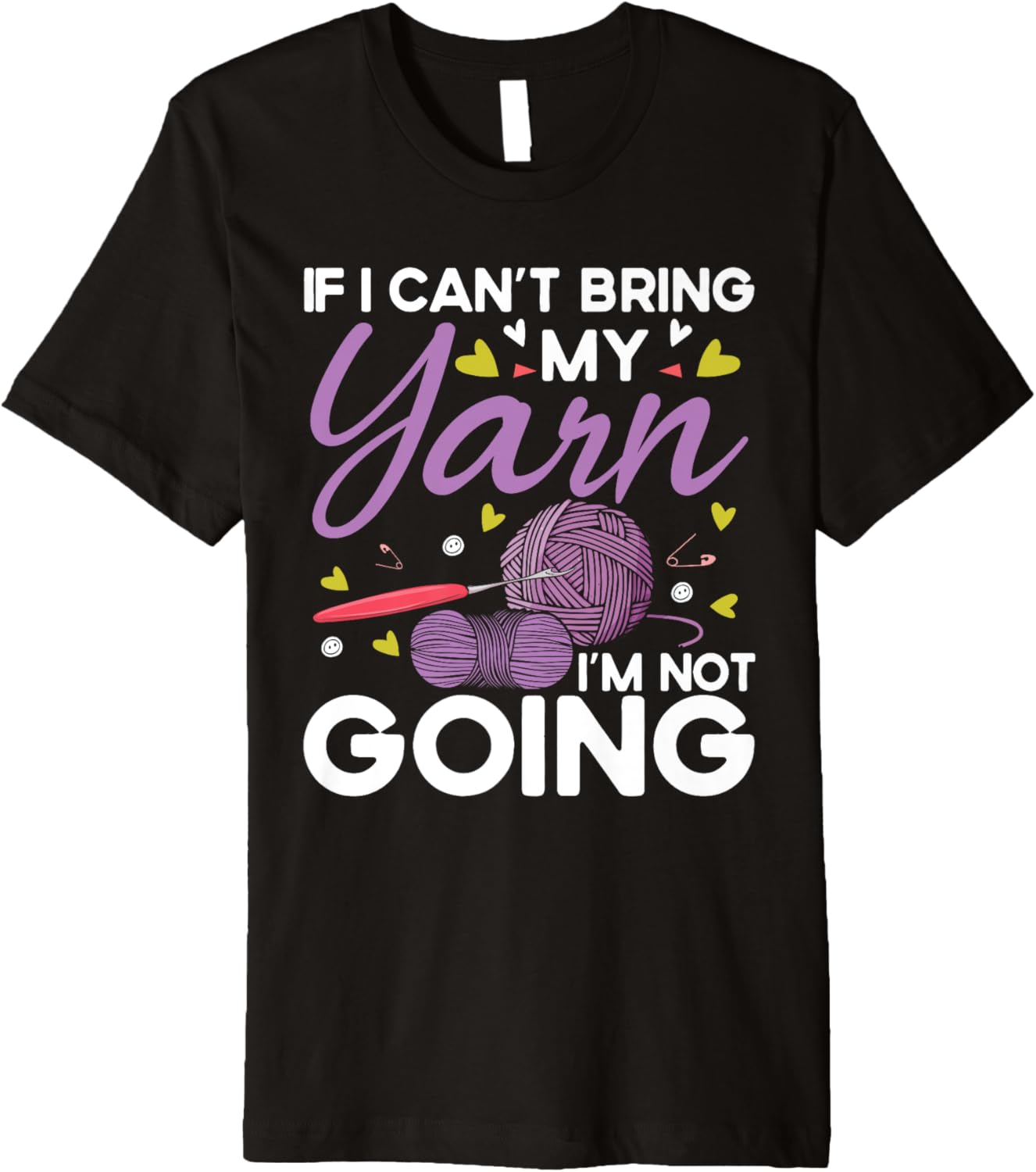 If I Can't Take My Yarn I'm Not Going Funny Knitting Crochet Premium Yarn Supply | Viral US Pick | Best Seller Choice