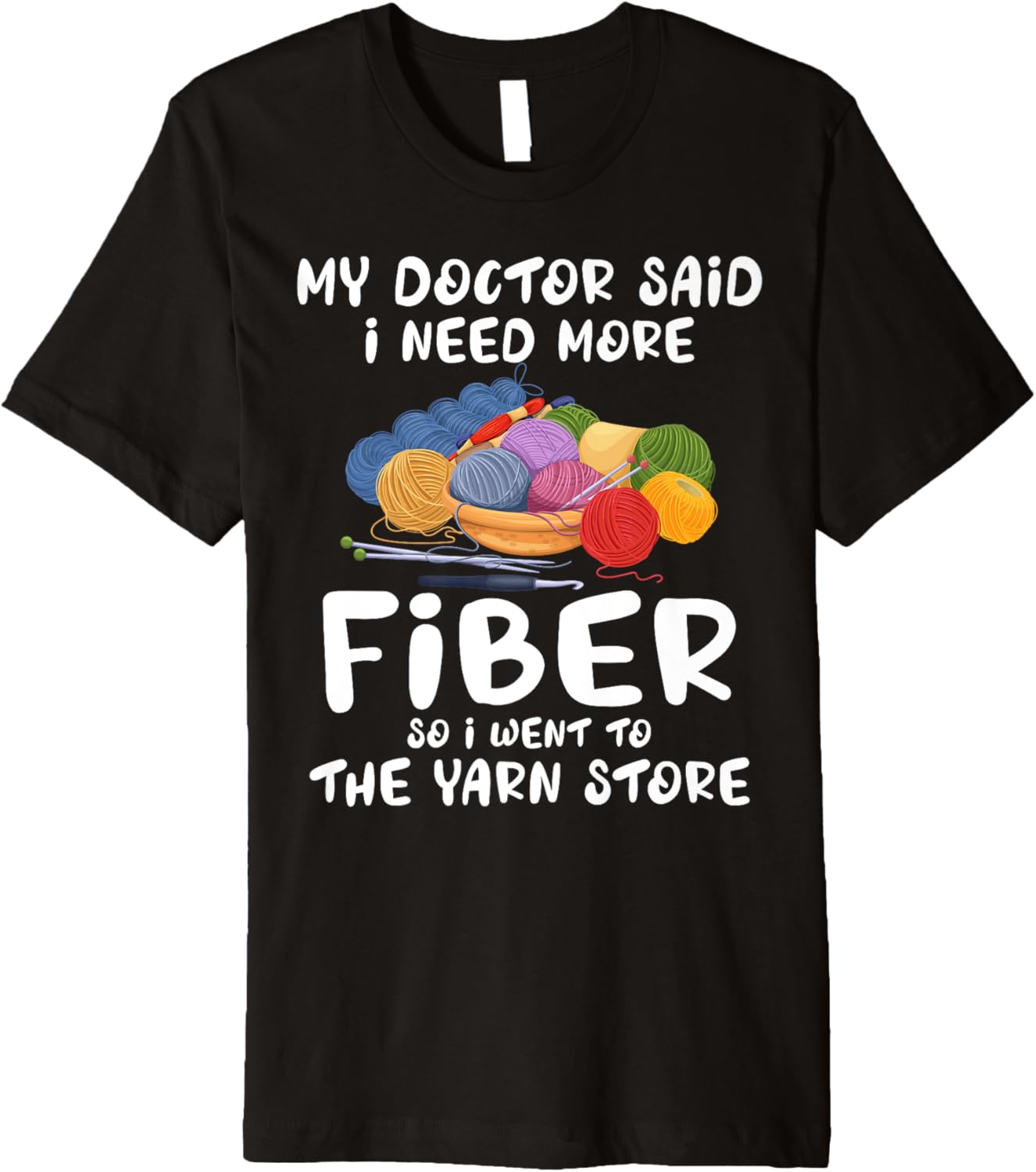 My Doctor Said I Need More Fiber So I Went to Yarn Store Mom Premium Yarn Supply | Premium Quality | Customer Favorite