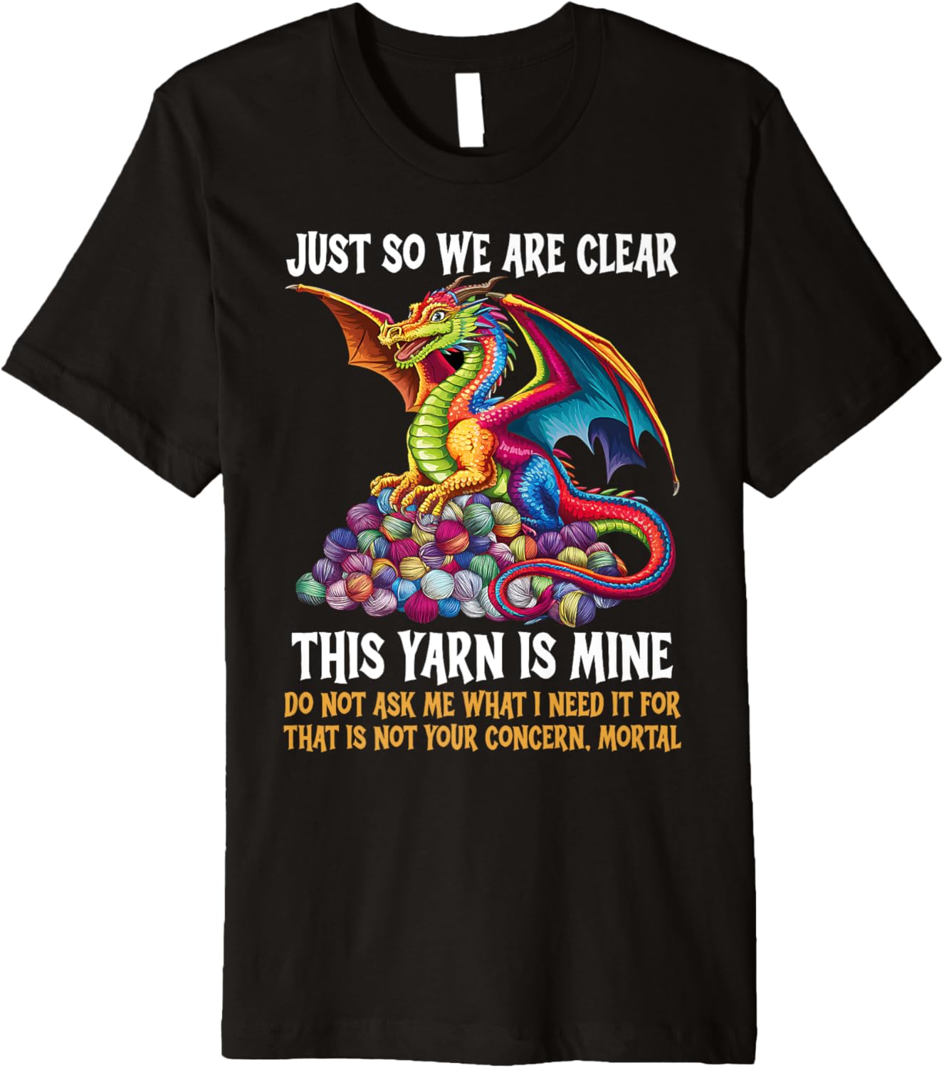 Just So We Are Clear Yarn Is Mine Yarn Eggs Dragon Colorful Premium Yarn Supply | High Search Volume | Best Seller Ch...