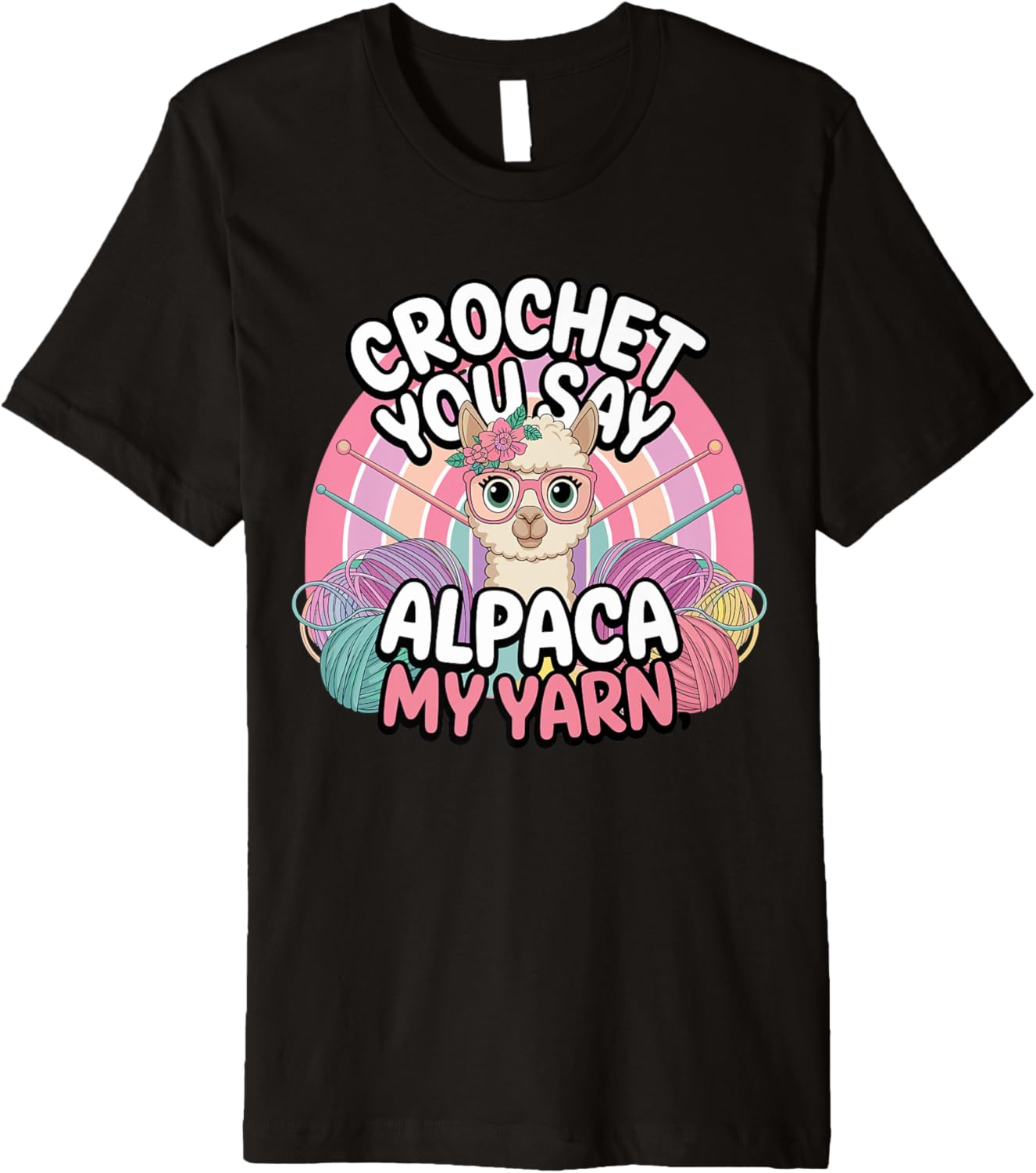 Crochet You Say Alpaca My Yarn Humor Premium Yarn Supply | Premium Quality | Best Seller Choice