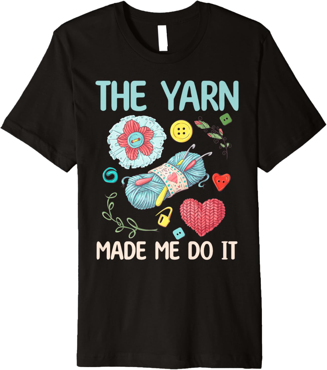 The Yarn Made Me Do It - Yarn Lover Premium Yarn Supply | Premium Quality | Perfect for Crafters