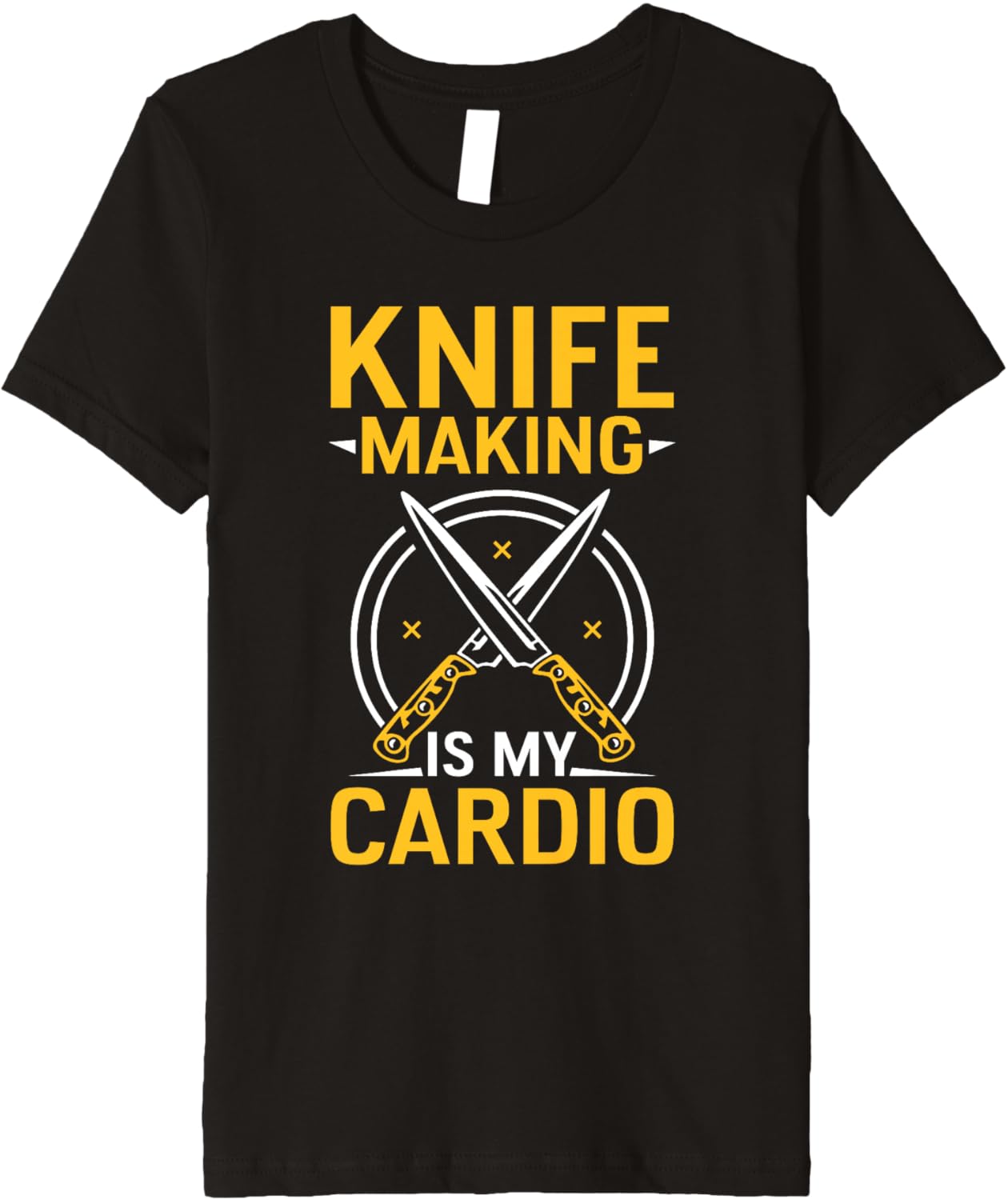 Knife Making Is My Cardio Lover Maker Knives Hobby Premium Apparel | High Search Volume | Aesthetic Fit