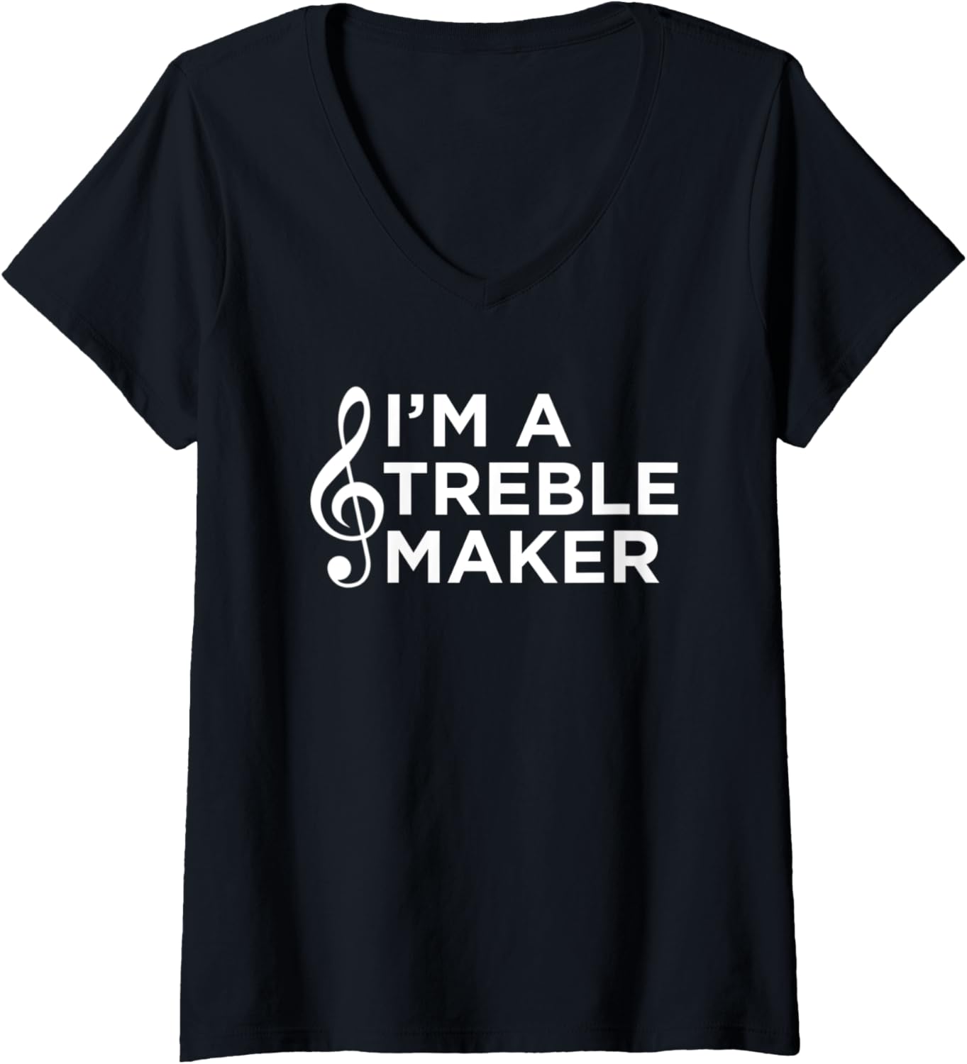 Womens Music I'm A Treble Maker Musician Gift V-Neck Apparel | High Search Volume | Must-Have Style
