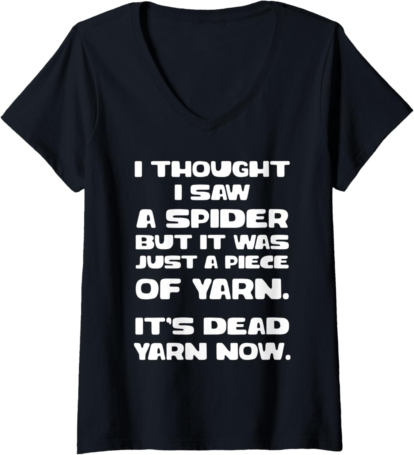 Womens Saw Spider Was Just Piece of Yarn Its Dead Yarn Now V-Neck Yarn Supply | Trending 2025 | High CTR Title