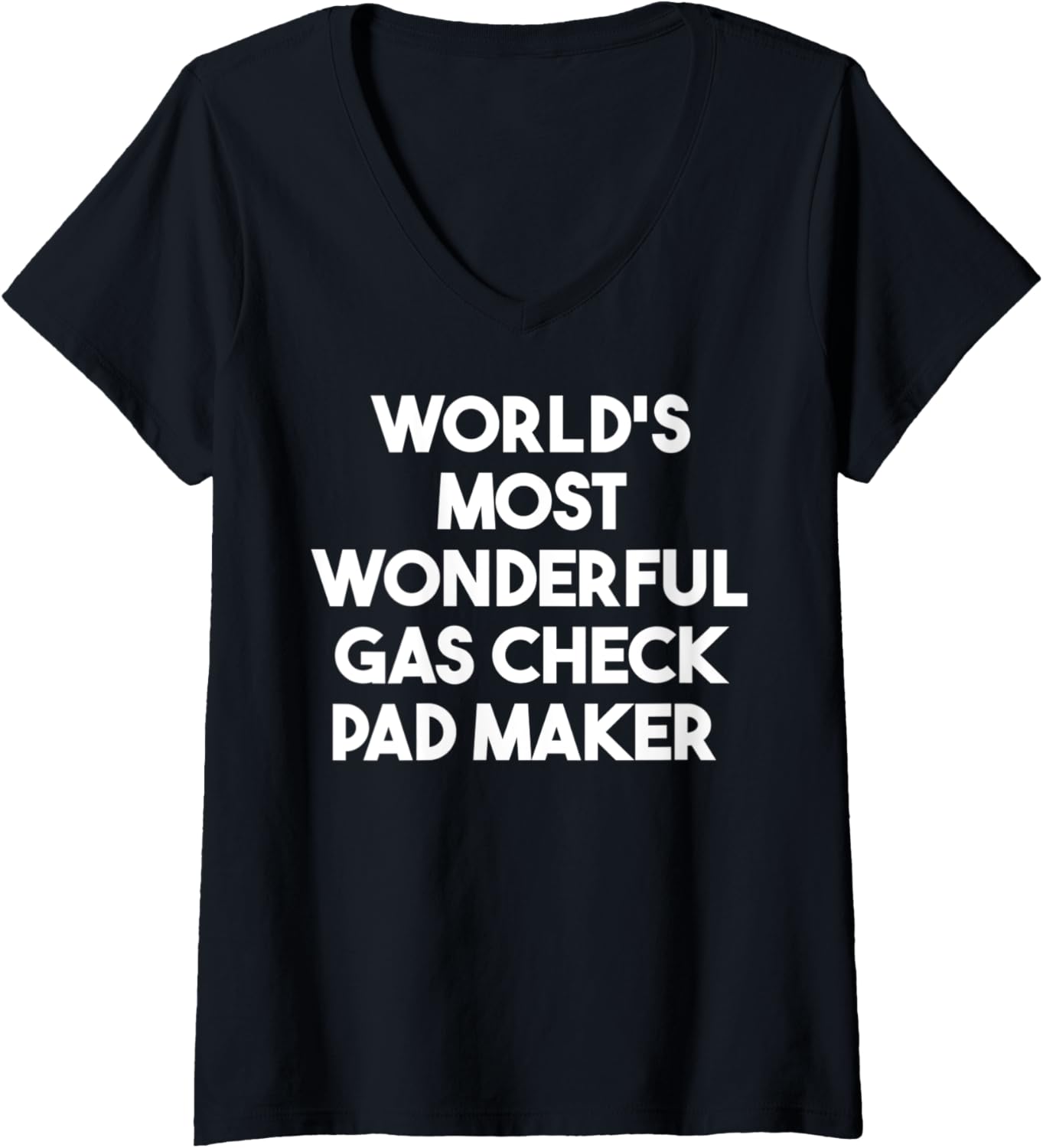 Womens World's Most Wonderful Gas Check Pad Maker V-Neck Apparel | US Viral Style | Comfort Daily Wear