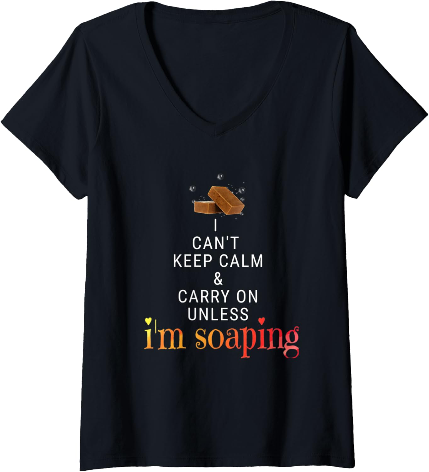 Womens Funny Keep Calm Soap Maker Soaping Gift V-Neck Apparel | Premium Quality | Aesthetic Fit
