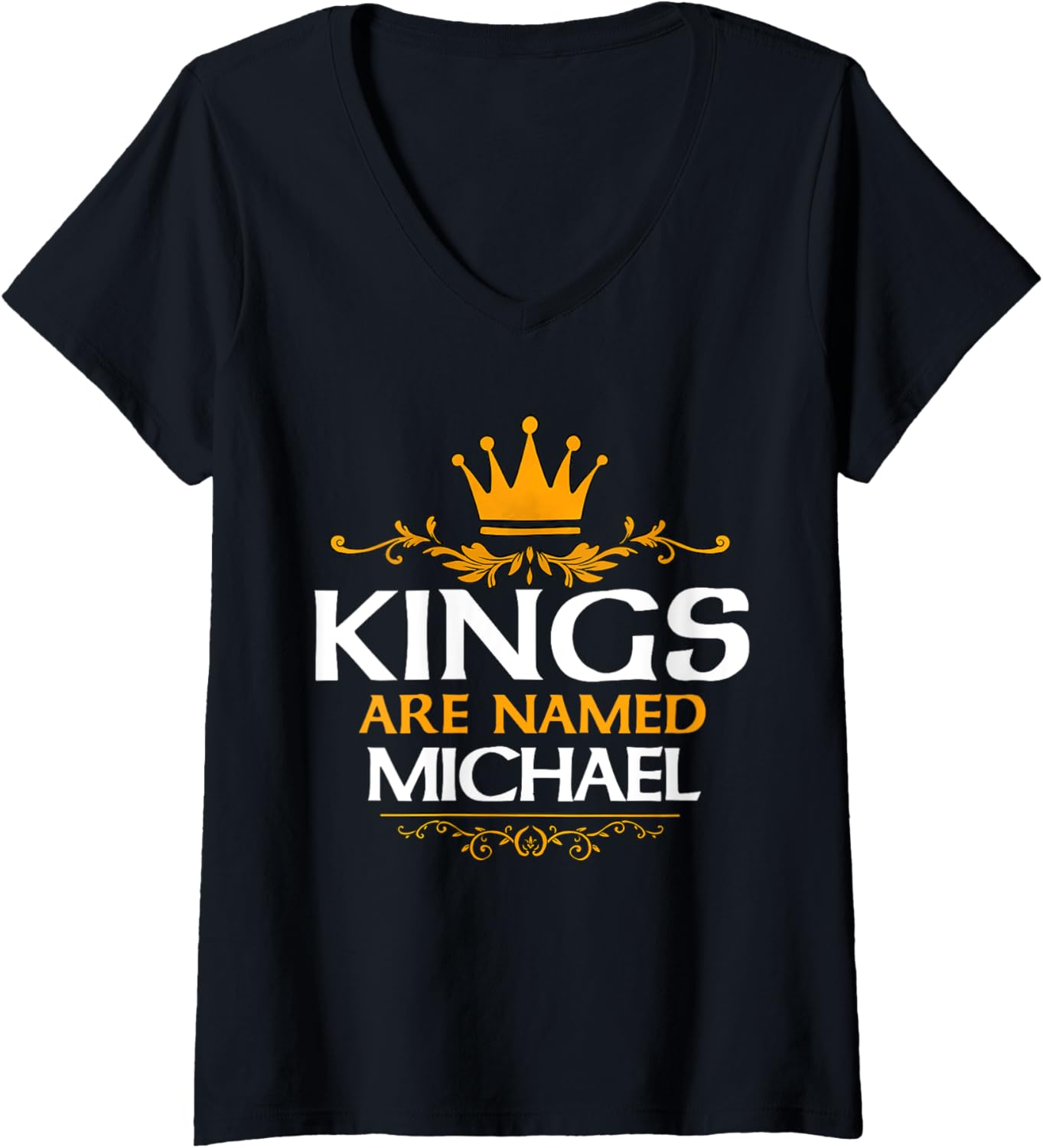 Womens Kings Are Named Michael V-Neck Apparel | Perfect Gift Idea