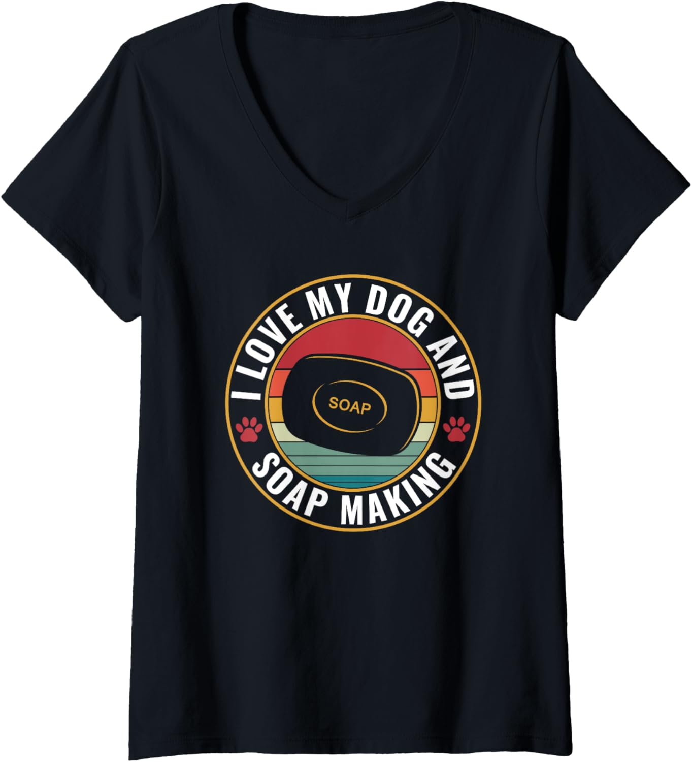 Womens I Love My Dog and Soap Making Funny Soap Maker V-Neck Apparel | High Search Volume | Aesthetic Fit
