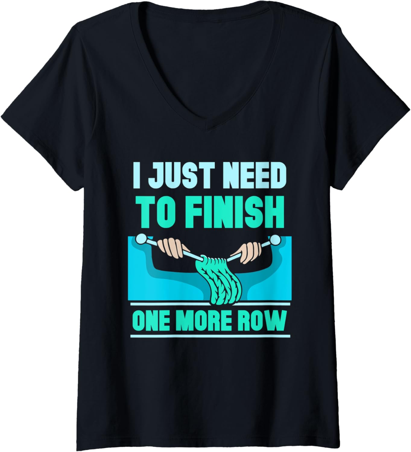 Womens I Just Need To Finish One More Row Knit Yarn Knitting Hobby V-Neck Yarn Supply | Premium Quality | Perfect for...