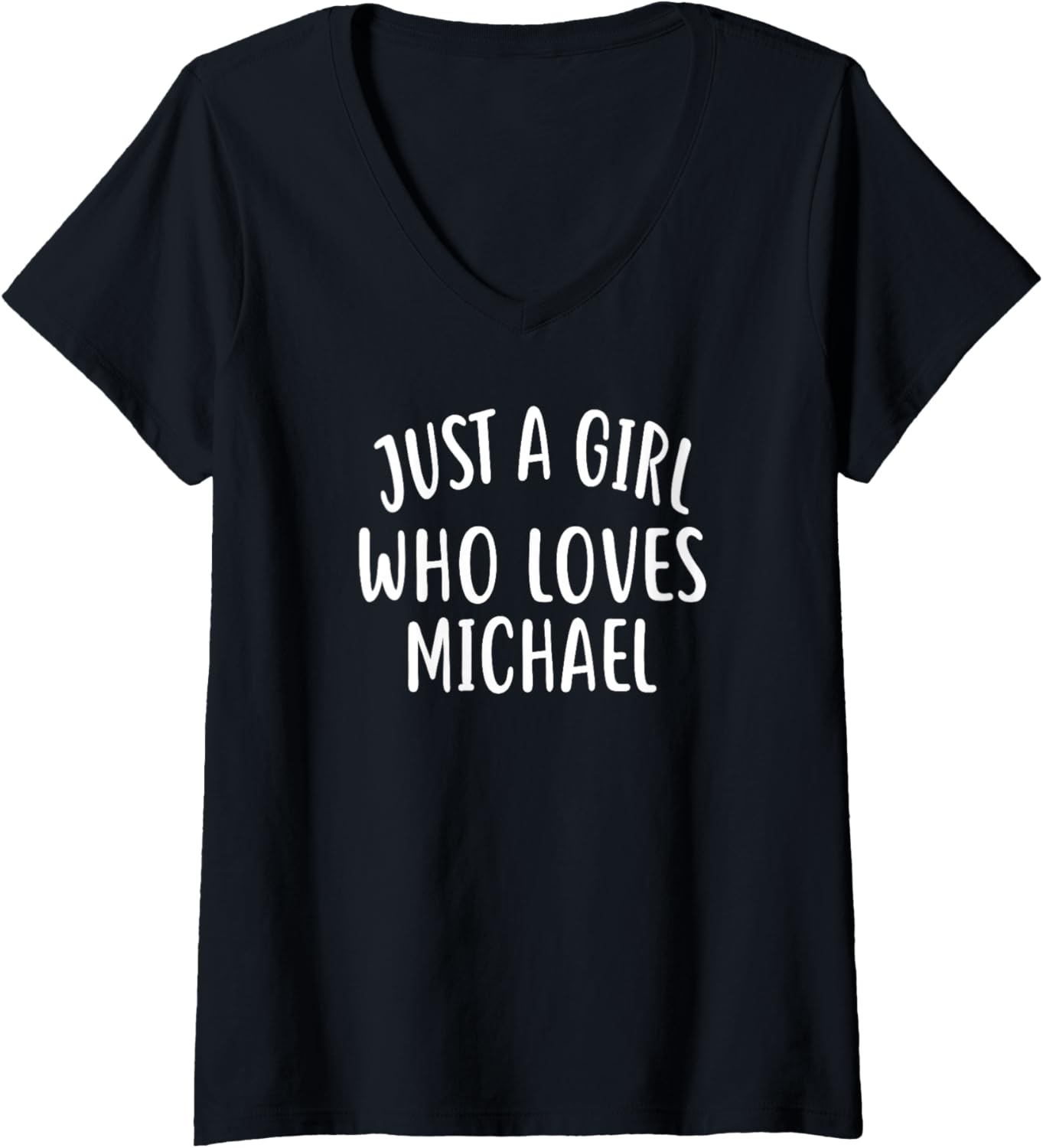Womens Just A Girl who loves MICHAEL T-Shirt Cute MICHAEL V-Neck T-Shirt | Trending 2025