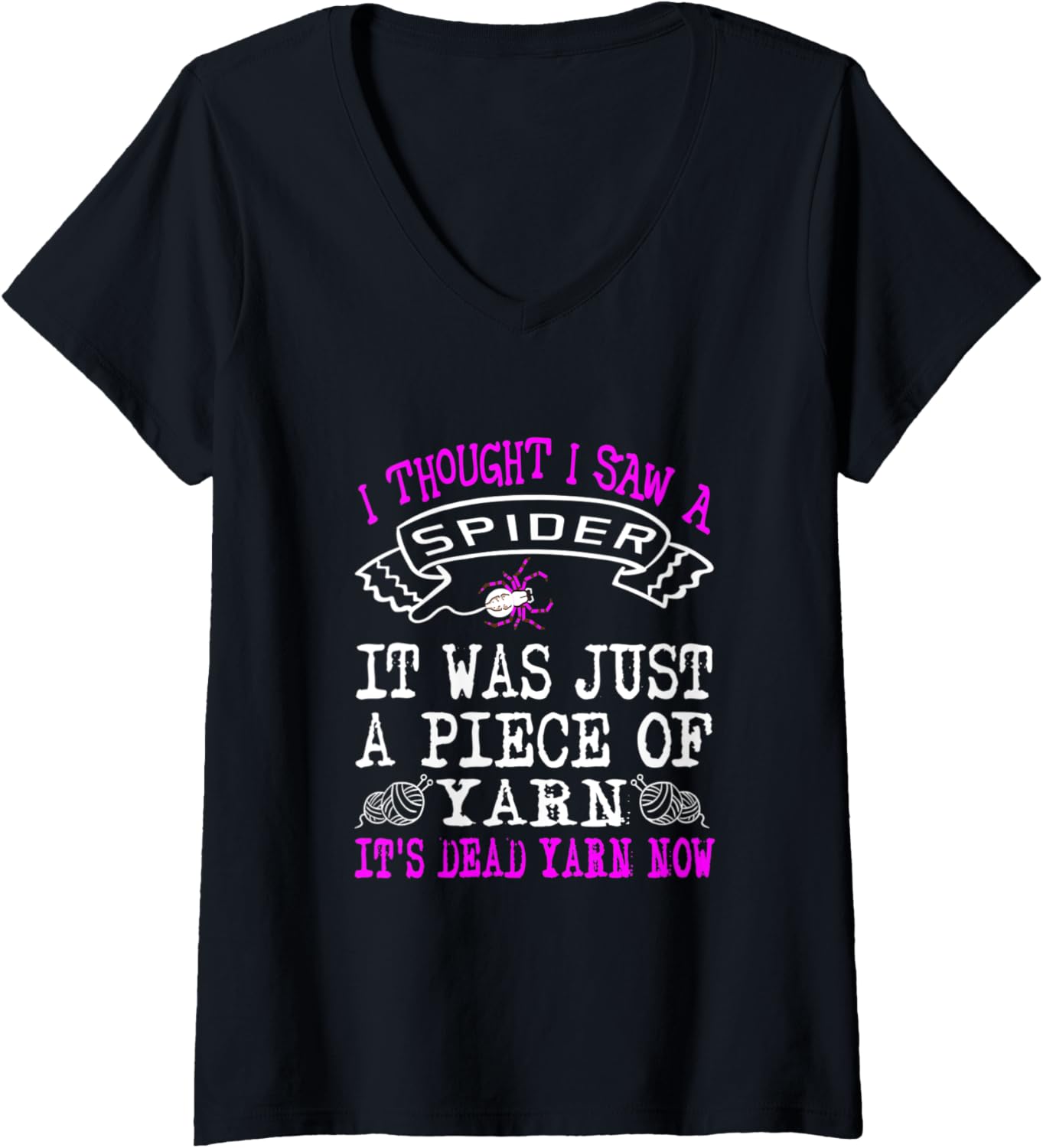 Womens Funny I Thought I Saw A Spider Just A Piece Of Yarn Gifts V-Neck Yarn Supply | Premium Quality | Customer Favo...