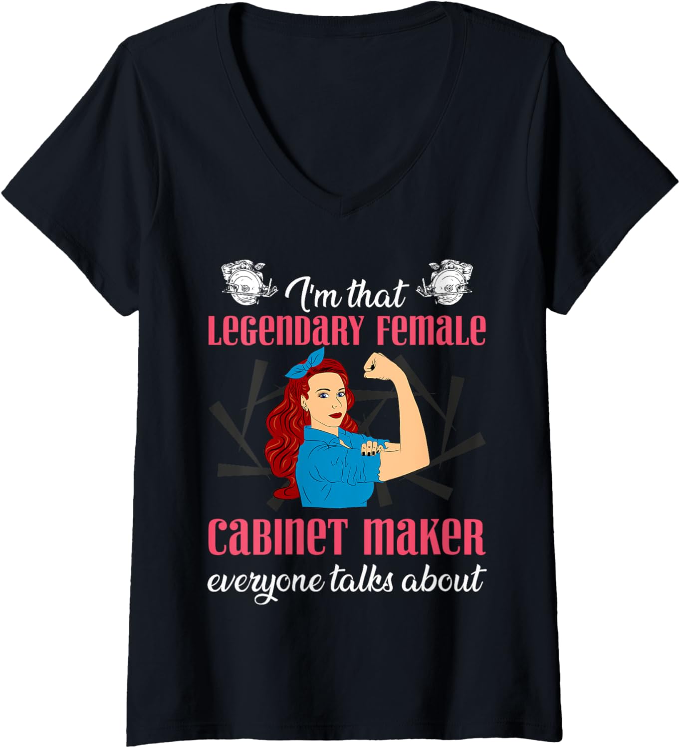 Womens Craftswomen Quote - Legendary Female Cabinet maker V-Neck Apparel | Trending 2025 | Must-Have Style