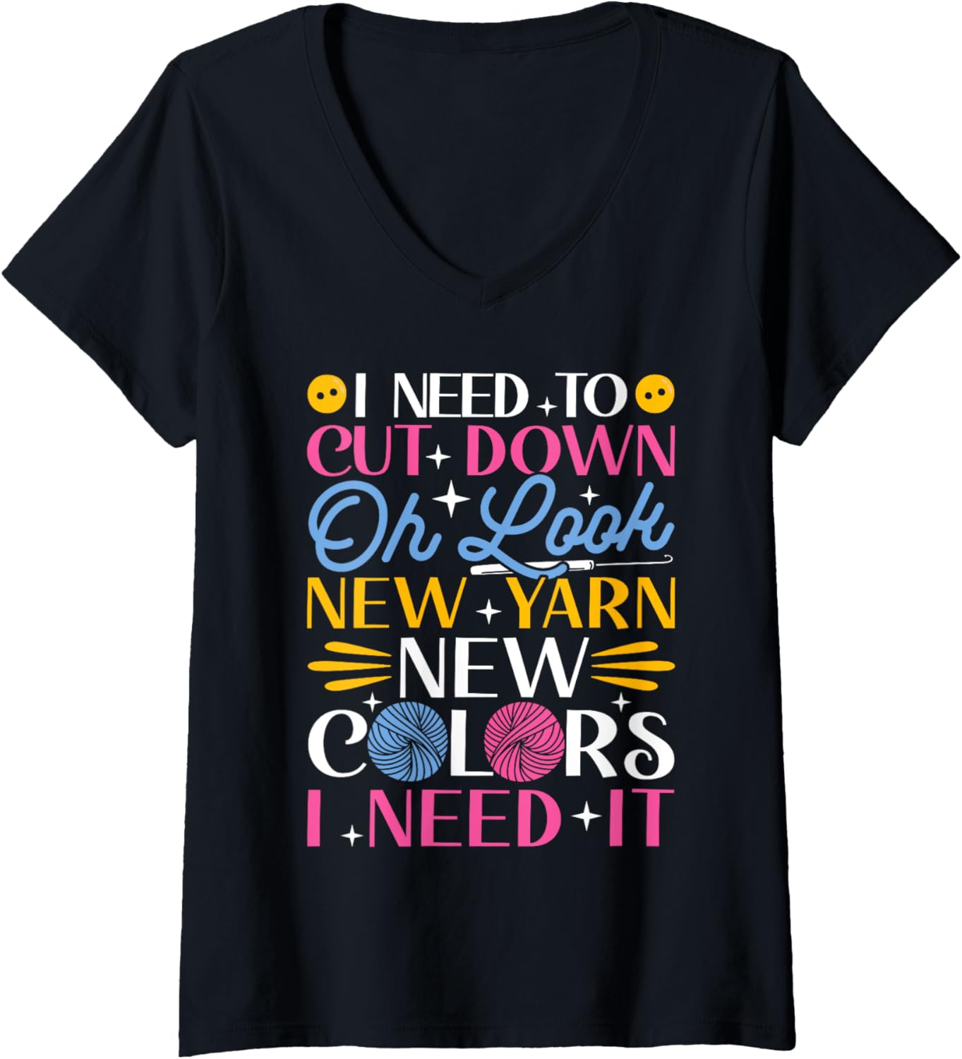 Womens I Need to cut down on Yarn Colors Crochet Women Crocheting V-Neck Yarn Supply | High Search Volume | Best Sell...