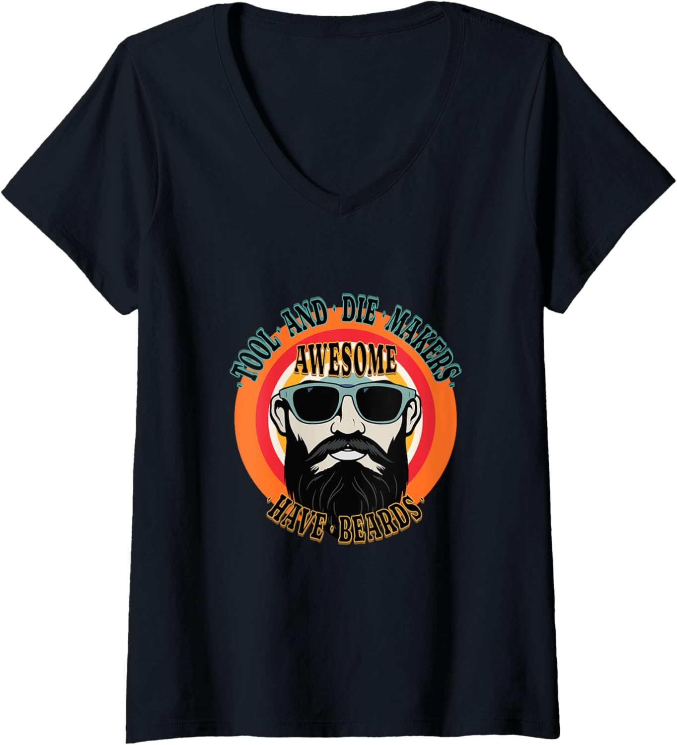 Awesome TOOL AND DIE MAKERS Have Beards Funny V-Neck Apparel | Premium Quality | Perfect Gift Idea