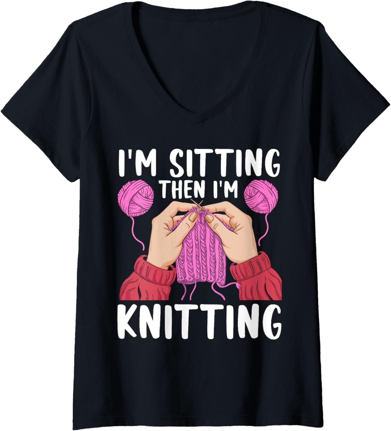Womens If I'm Sitting Then I'm Knitting Yarn Lover Knit Enthusiast V-Neck Yarn Supply | High Search Volume | Customer...