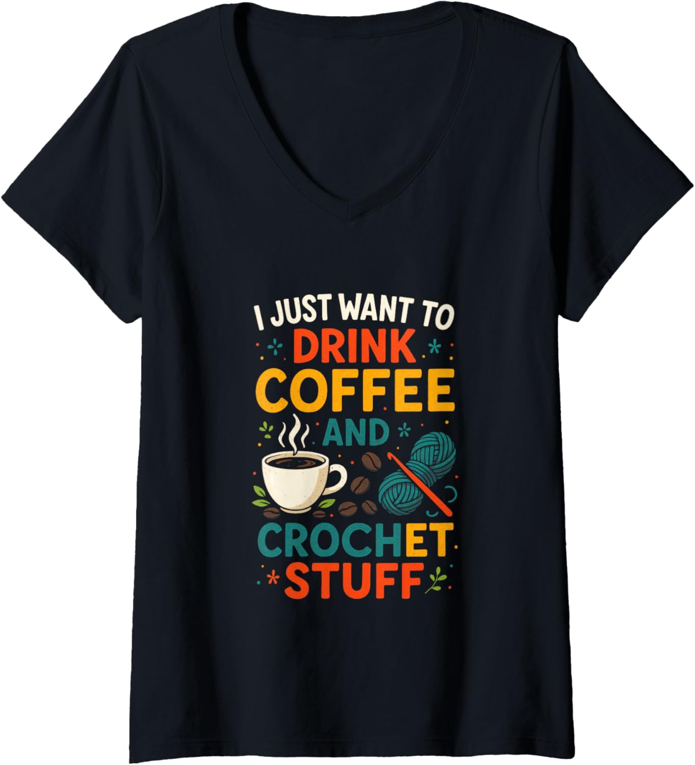 Womens I Just Want to Drink Coffee - Crochet Yarn Funny V-Neck Yarn Supply | Viral US Pick | Best Seller Choice