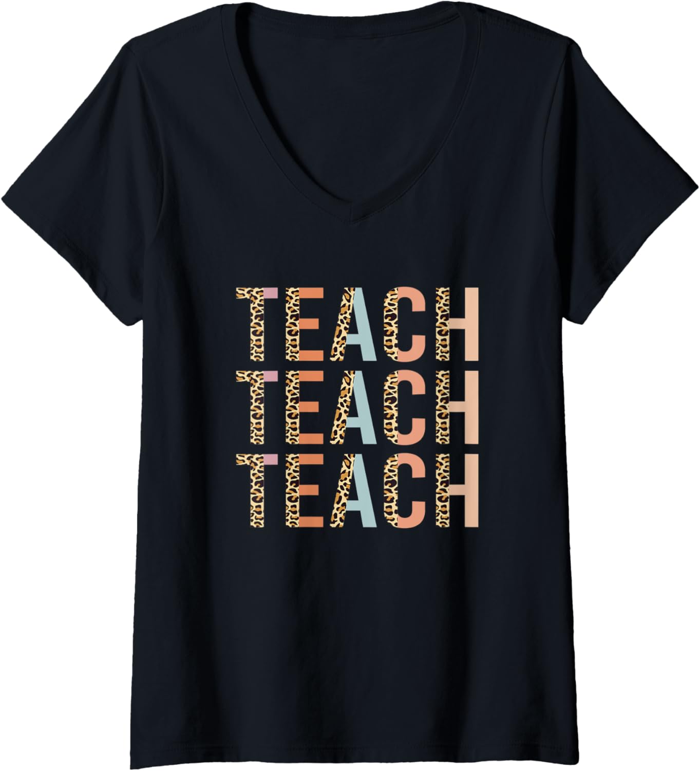 Womens Teach Teach Teach Leopard Teacher Cute Back to School Women V Neck Apparel Streetwear Style Everyday Wear