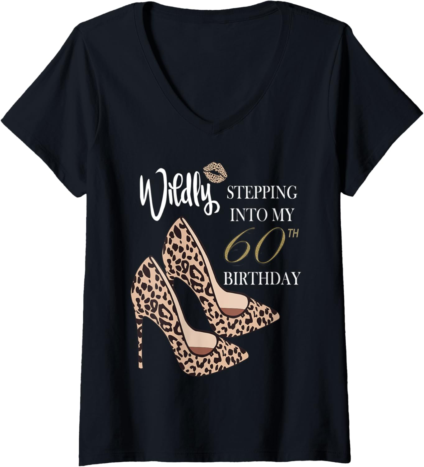 Womens Stepping Into My 60th Birthday Leopard Print Cheetah Heels V Neck Apparel Viral TikTok Find US Top Pick