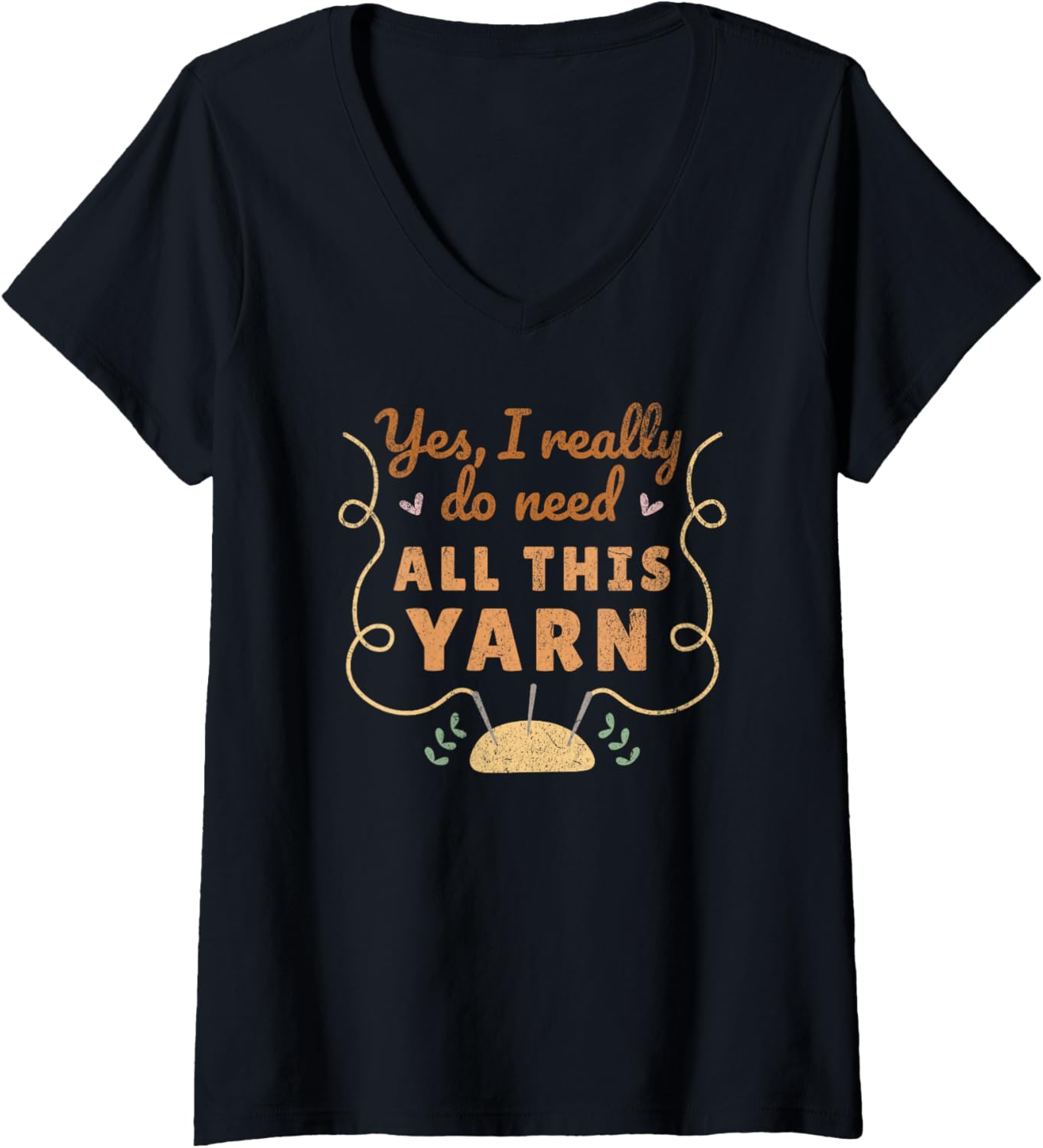 Womens I need all this yarn funny Knitting crocheting yarn hoarder V-Neck Yarn Supply | Top Rated | Perfect for Crafters