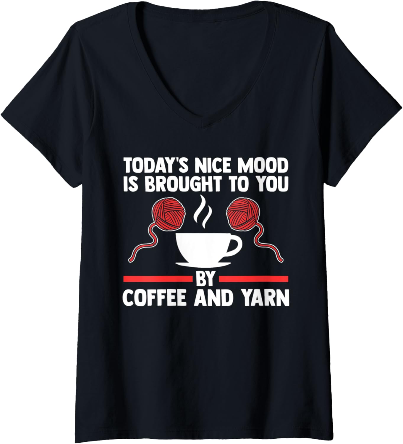 Womens today's nice mood is brougt coffee and yarn coffee lover V-Neck Yarn Supply | Viral US Pick | Customer Favorite