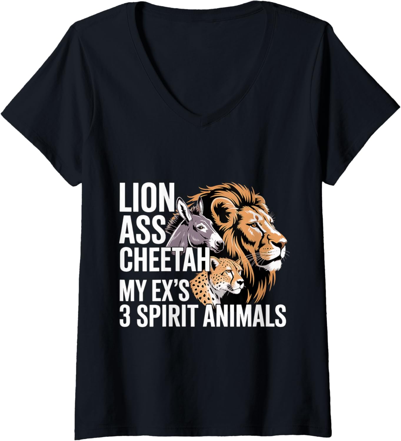Womens Lion Ass Cheetah My Ex s 3 Spirit Animals Divorce V Neck Apparel Streetwear Style US Top Pick