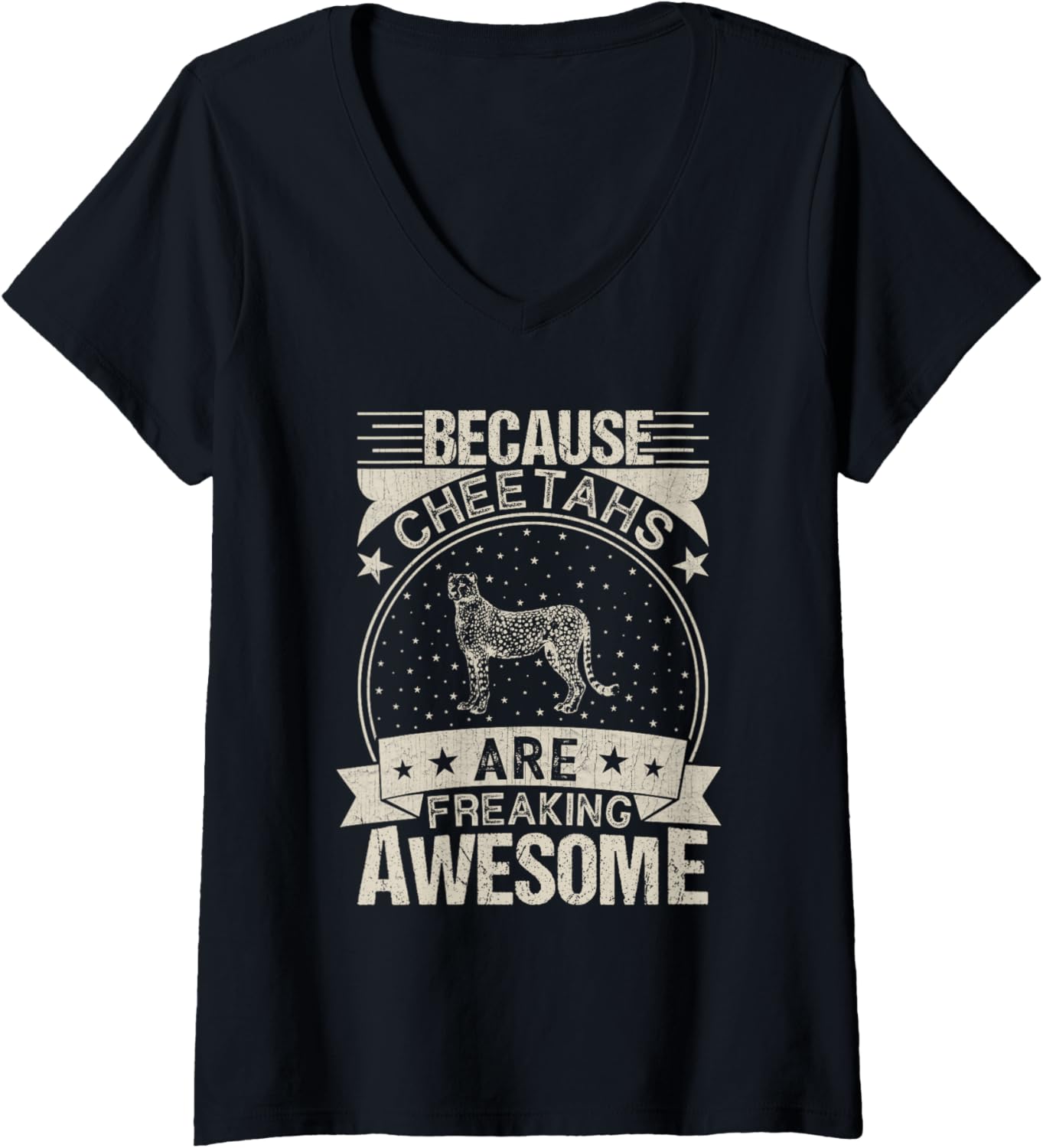 Because Cheetahs Are Freaking Awesome Funny Cheetah Lover V Neck Apparel Streetwear Style Gift Ready