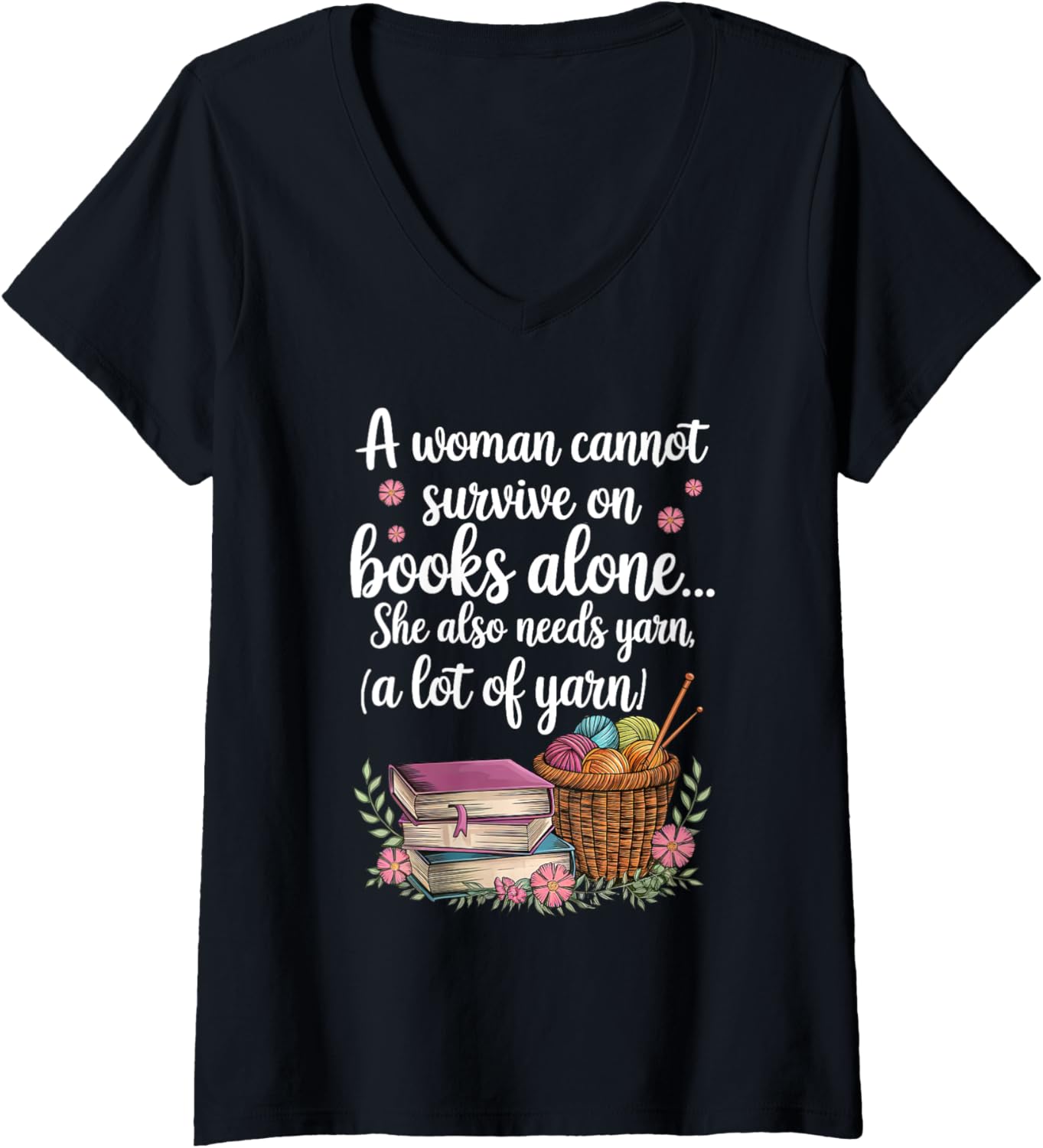 Womens Woman Cannot Survive On Books Alone She Also Needs Yarn V-Neck Yarn Supply | Trending 2025 | High CTR Title