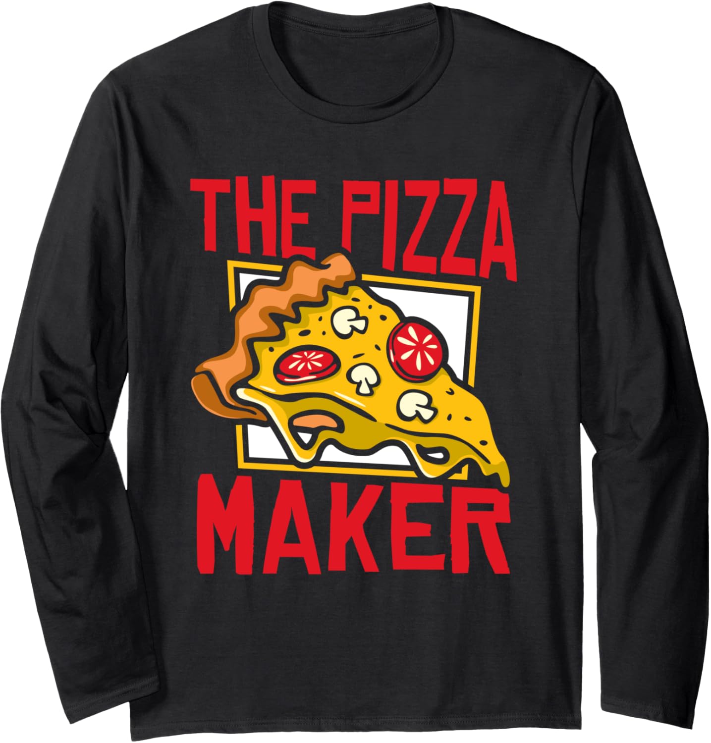 The Pizza Maker Pizzeria Chef Baker Pizzaiolo Pizza Maker Long Sleeve Apparel | Best Seller Pick | Must-Have Style