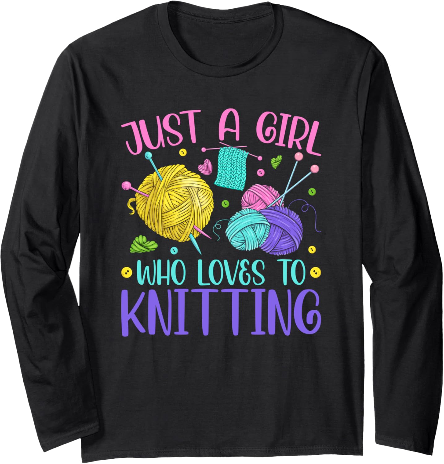 Just A Girl Who Loves To Knitting Yarn Crochet Knitter Long Sleeve Yarn Supply | Top Rated | Perfect for Crafters