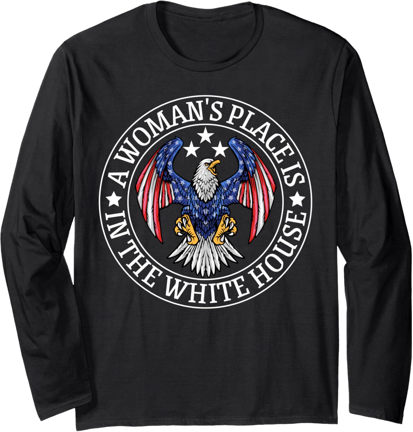 A Woman's Place is in the White House Women Teens Girls Long Sleeve T-Shirt | Trending 2025 | Perfect Gift Choice