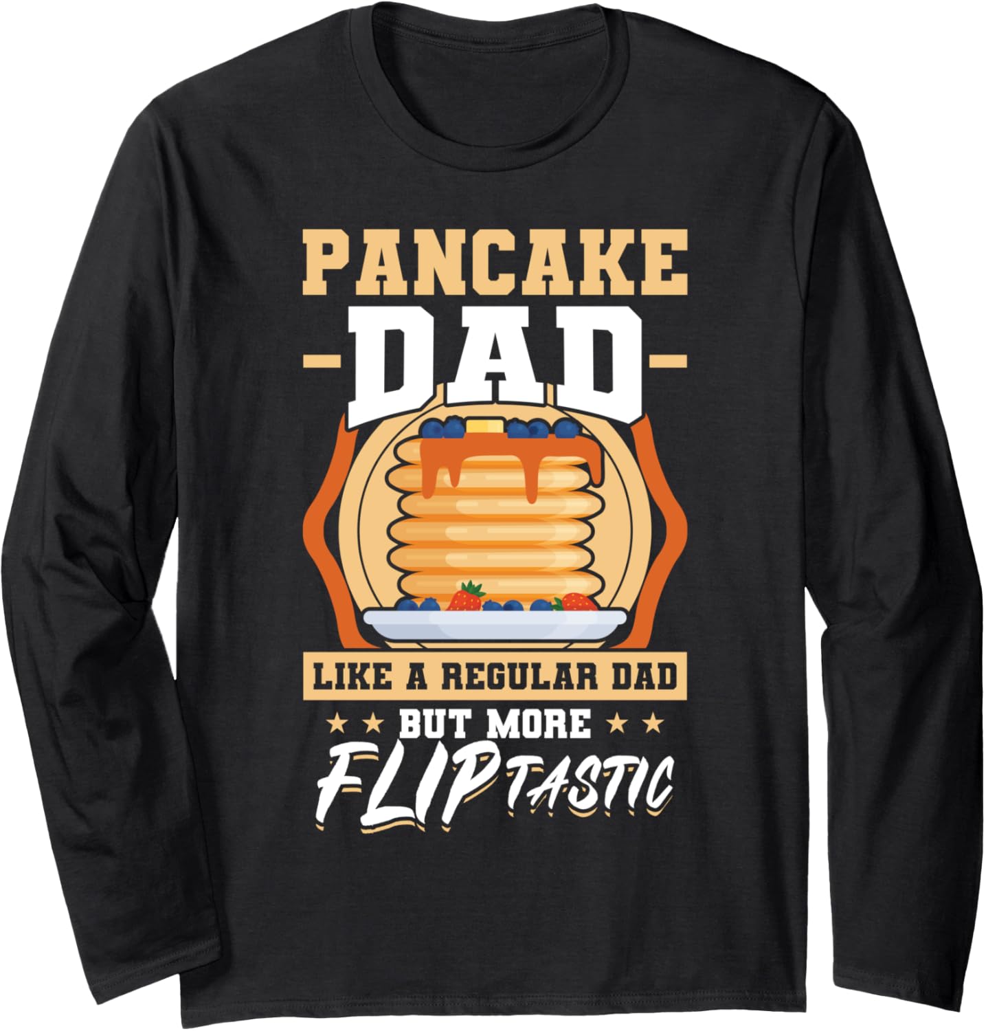 Fliptastic Pancake Dad - Pancake Maker Long Sleeve Apparel | Trending 2025 | Must-Have Style