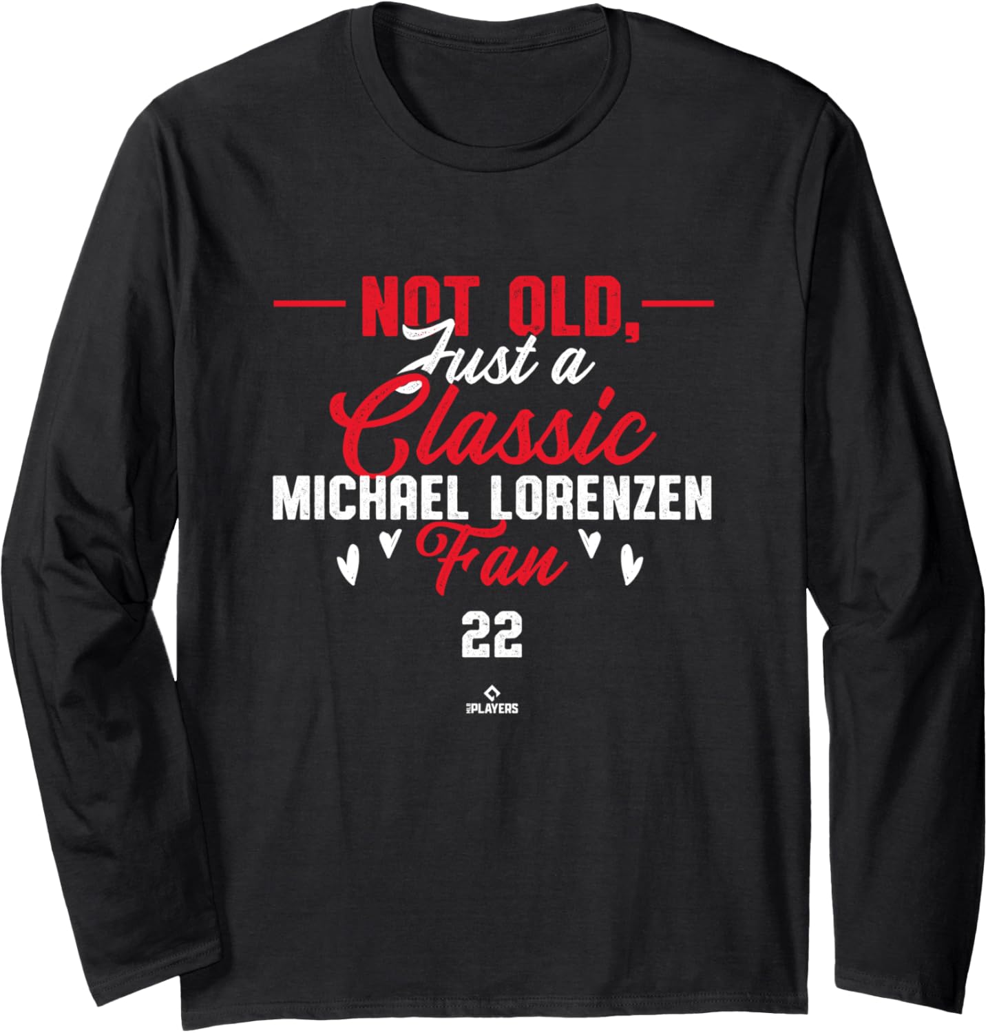 Not Old Just a Classic Michael Lorenzen Fan MLBPA Long Sleeve Apparel | Perfect Gift Idea