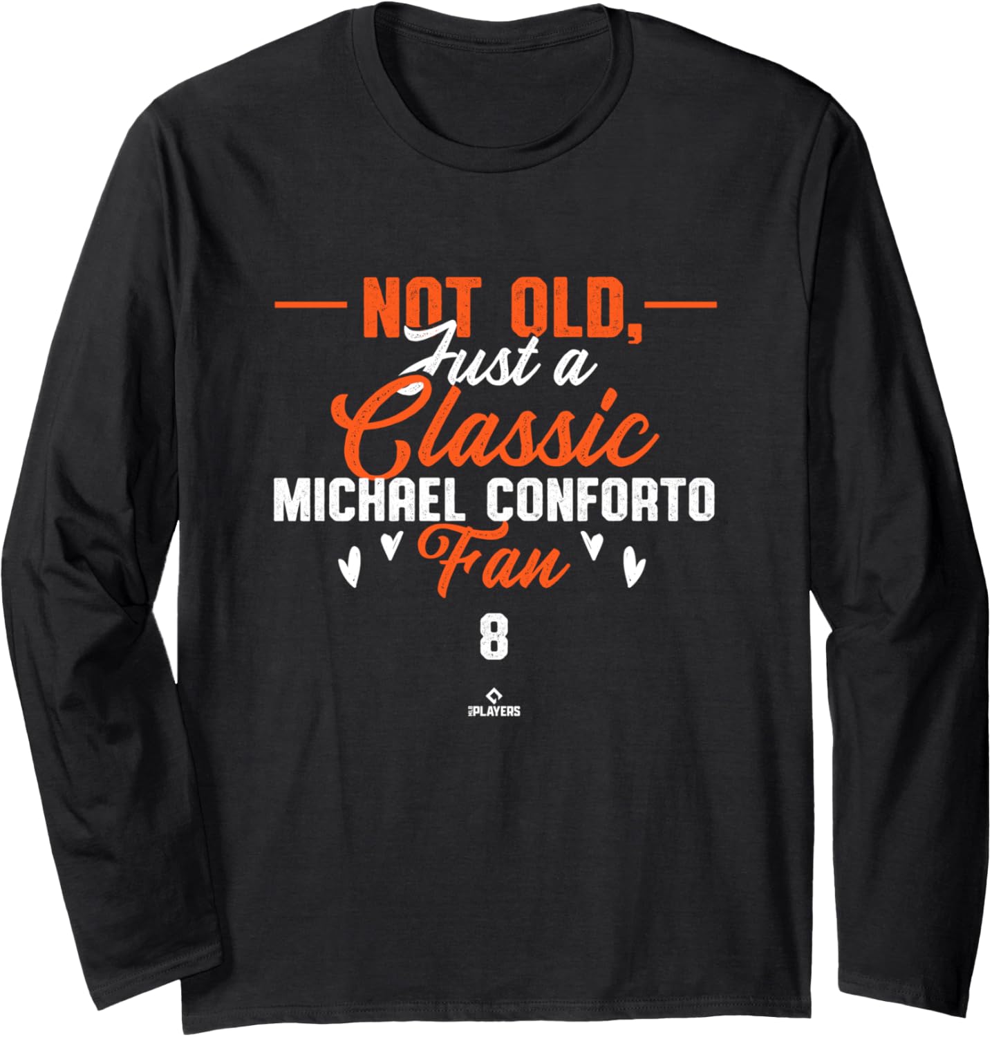 Not Old Just a Classic Michael Conforto Fan MLBPA Long Sleeve Apparel | Trending 2025