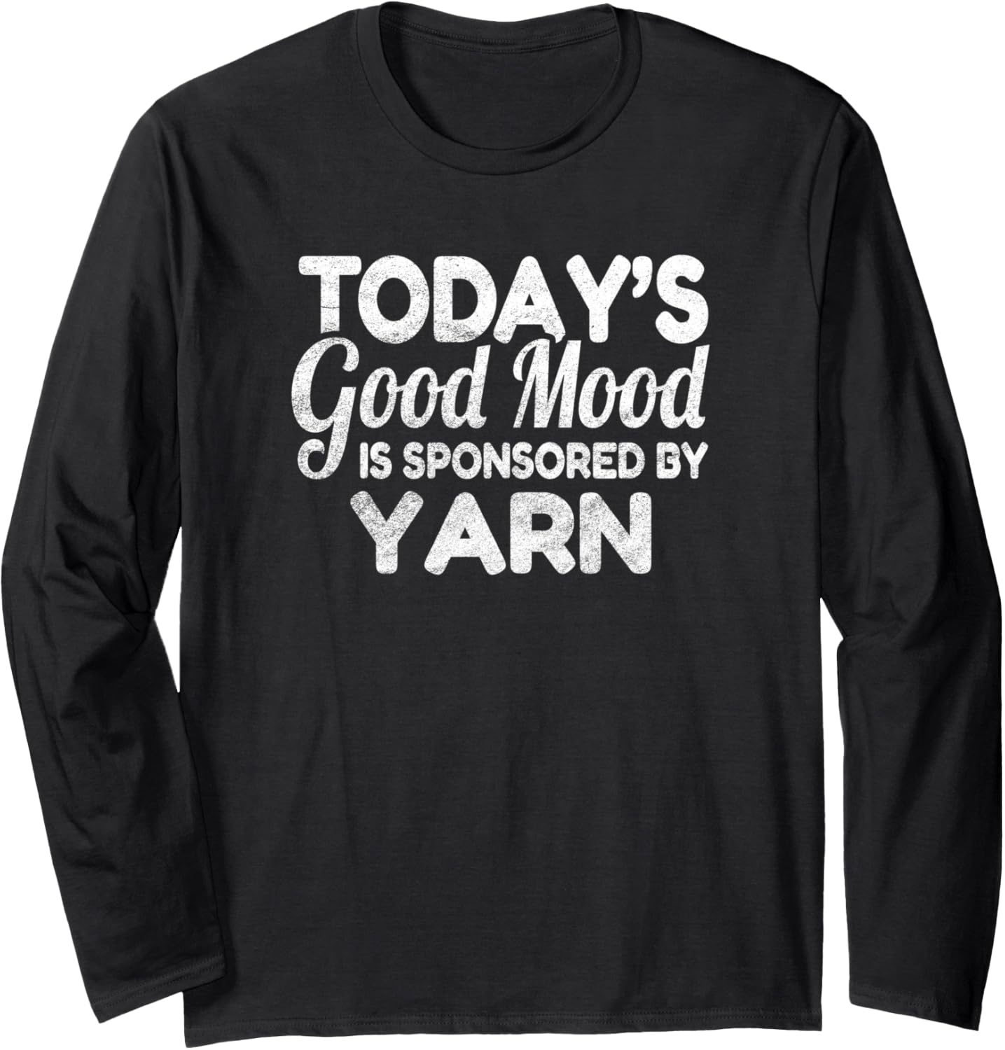 Today's Good Mood Is Sponsored By Yarn Long Sleeve Yarn Supply | High Search Volume | Customer Favorite
